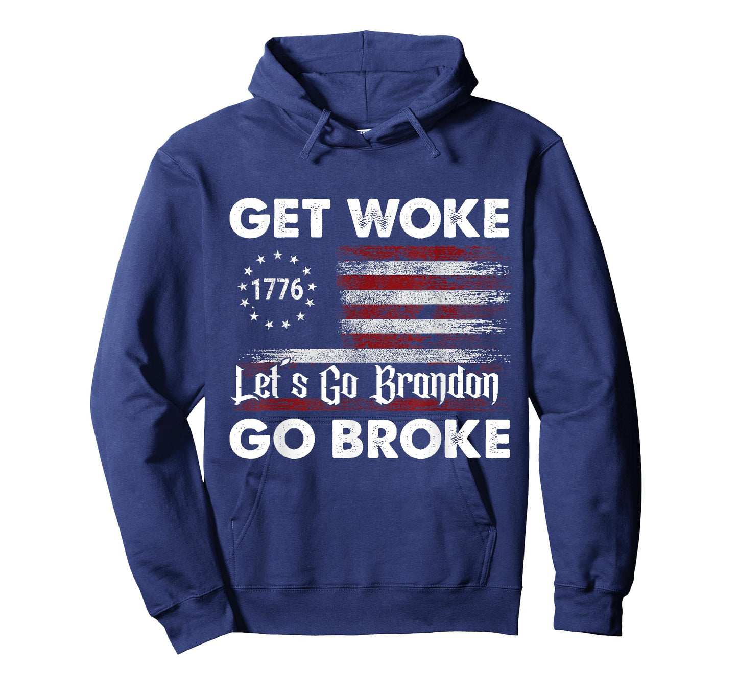 Get Woke Go Broke Let's Go Brandon 1776 American Flag. Women Men T-Shirt