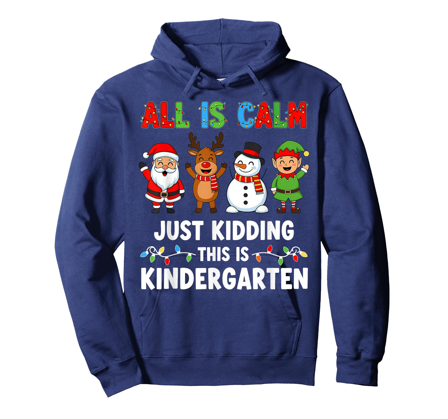 All is Calm Just Kidding This is Kindergarten Xmas Teacher T-Shirt