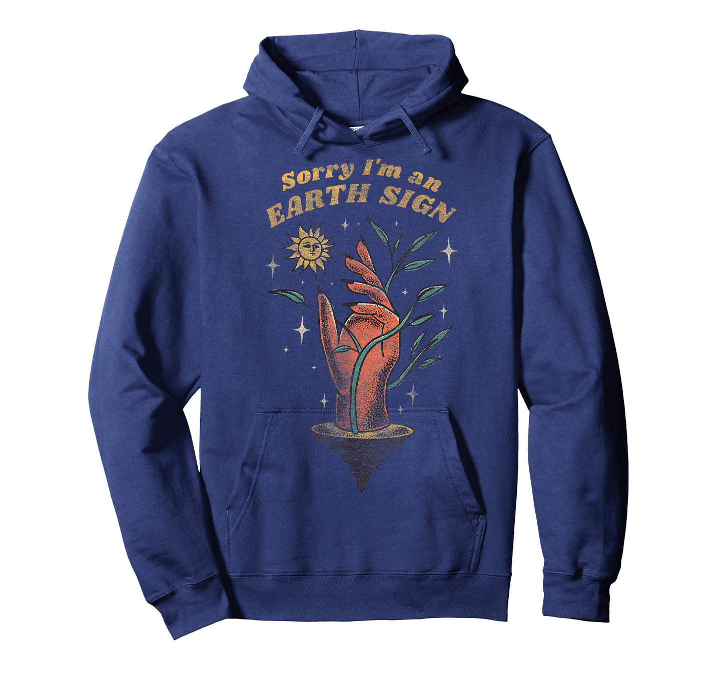 Sorry I'm an Earth Sign – Sarcastic Zodiac Funny Astrology T-Shirt