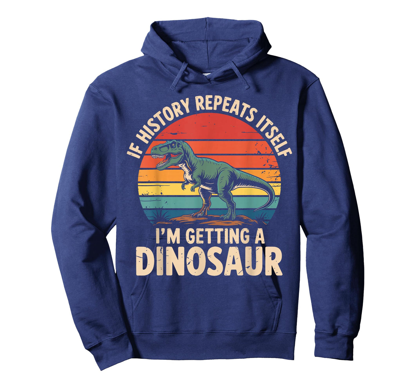 If History Repeats Itself I’m Getting A Dinosaur Vintage T-Shirt