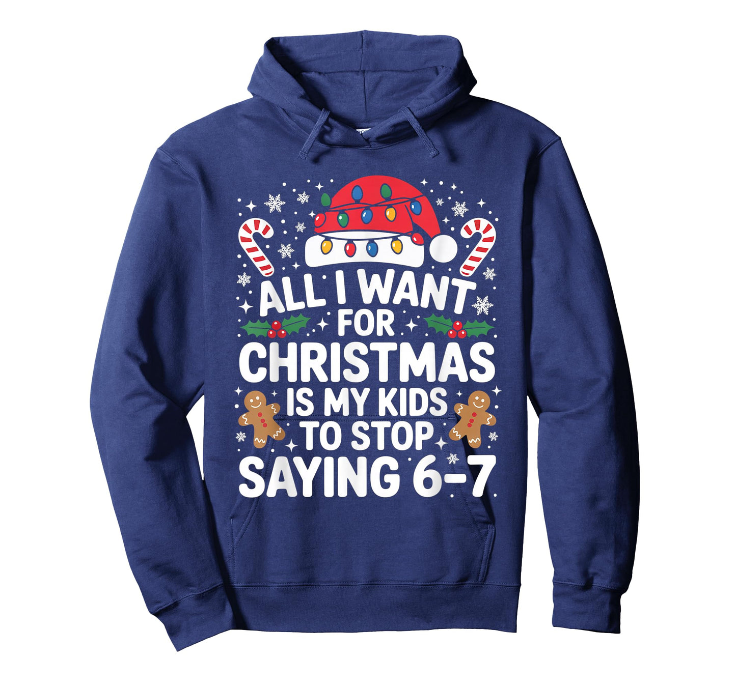 All I Want for Christmas is My Kids to Stop Saying 67 T-Shirt