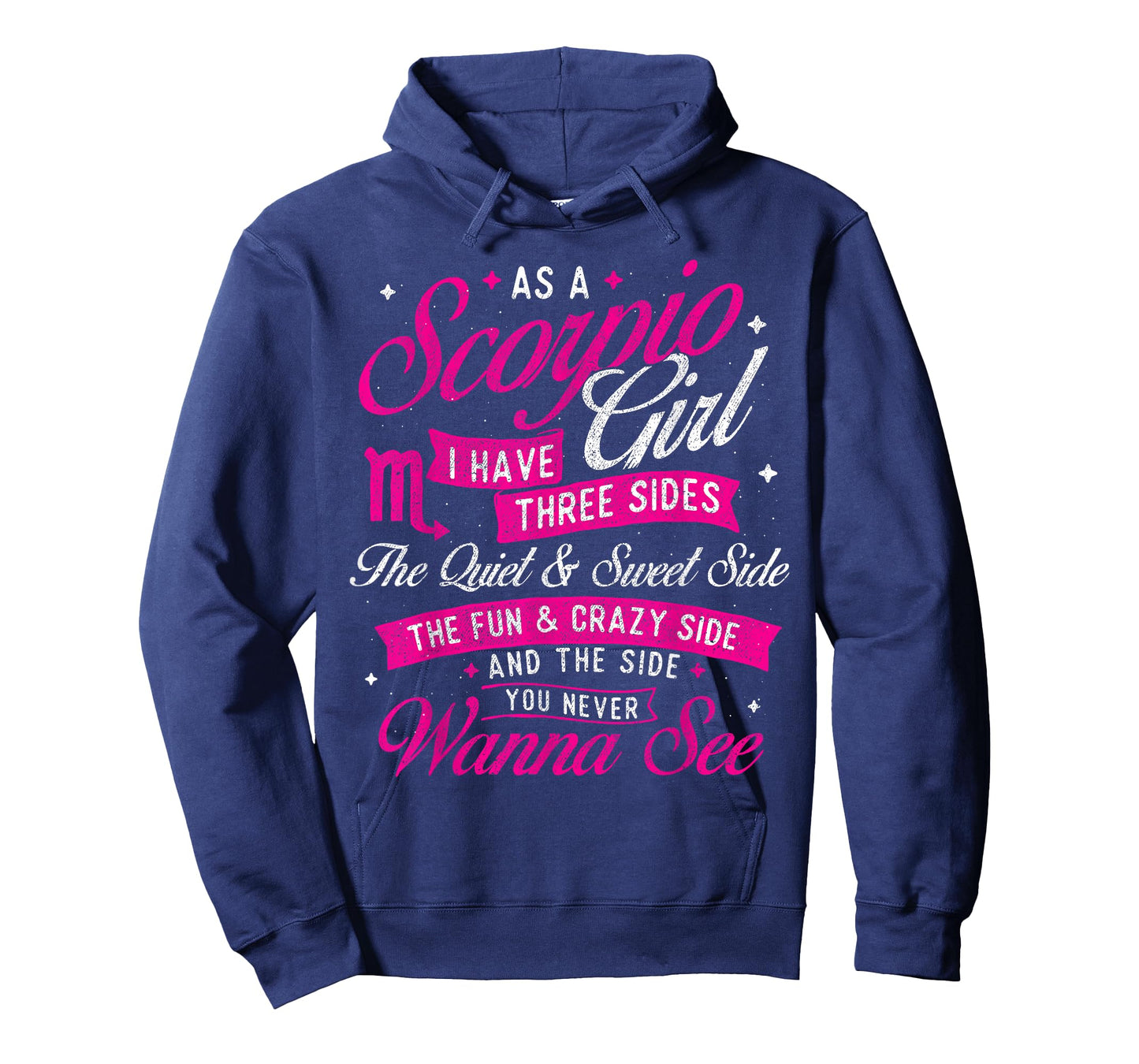 As A Scorpio Girl I Have Three Sides - Astrology Zodiac Sign T-Shirt
