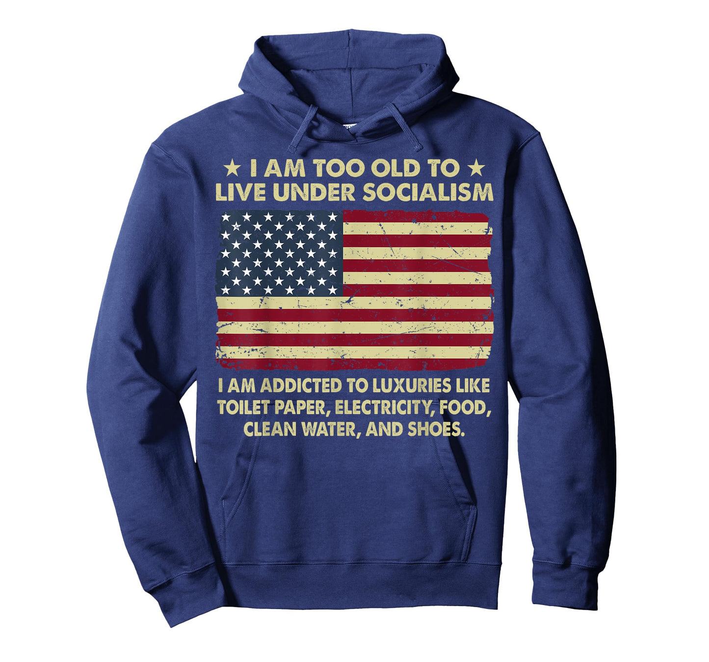 I Am Too Old To Live Under Socialism I Am Addicted T-Shirt