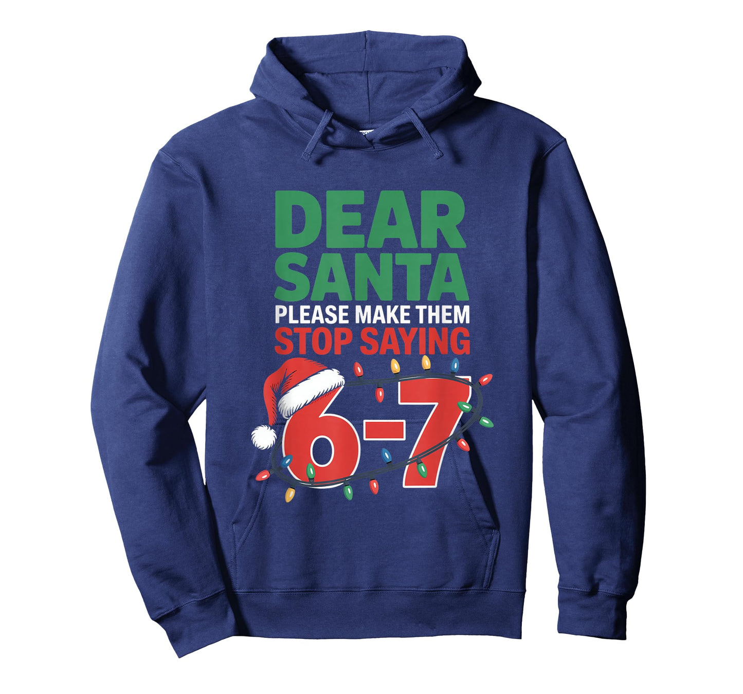 Dear Santa Please Make Them Stop Saying 6 7 Christmas School T-Shirt