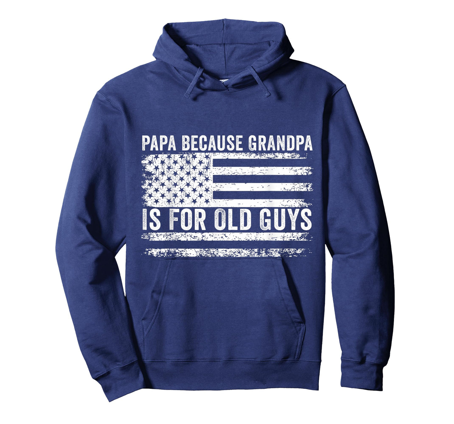 Papa Because Grandpa Is For Old Guys Funny Dad Father Saying T-Shirt