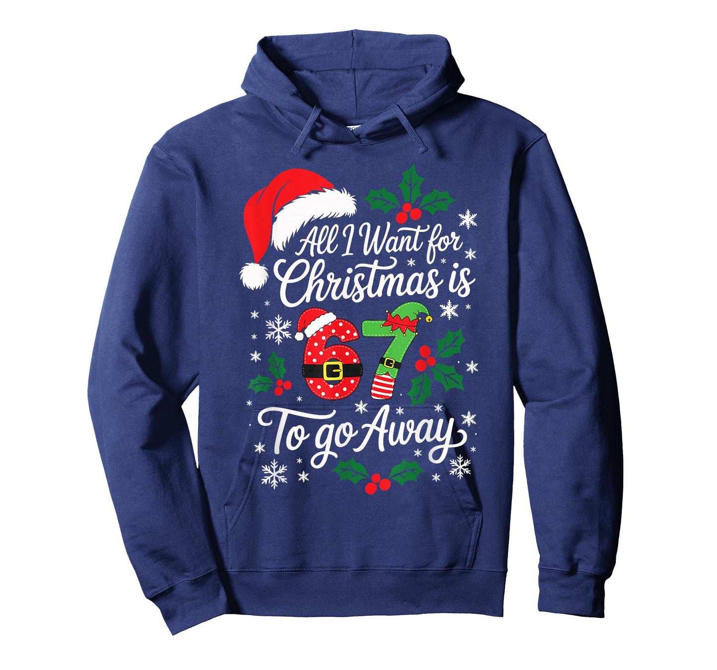All I Want for Christmas is 67 to Go Away Teacher Parent T-Shirt