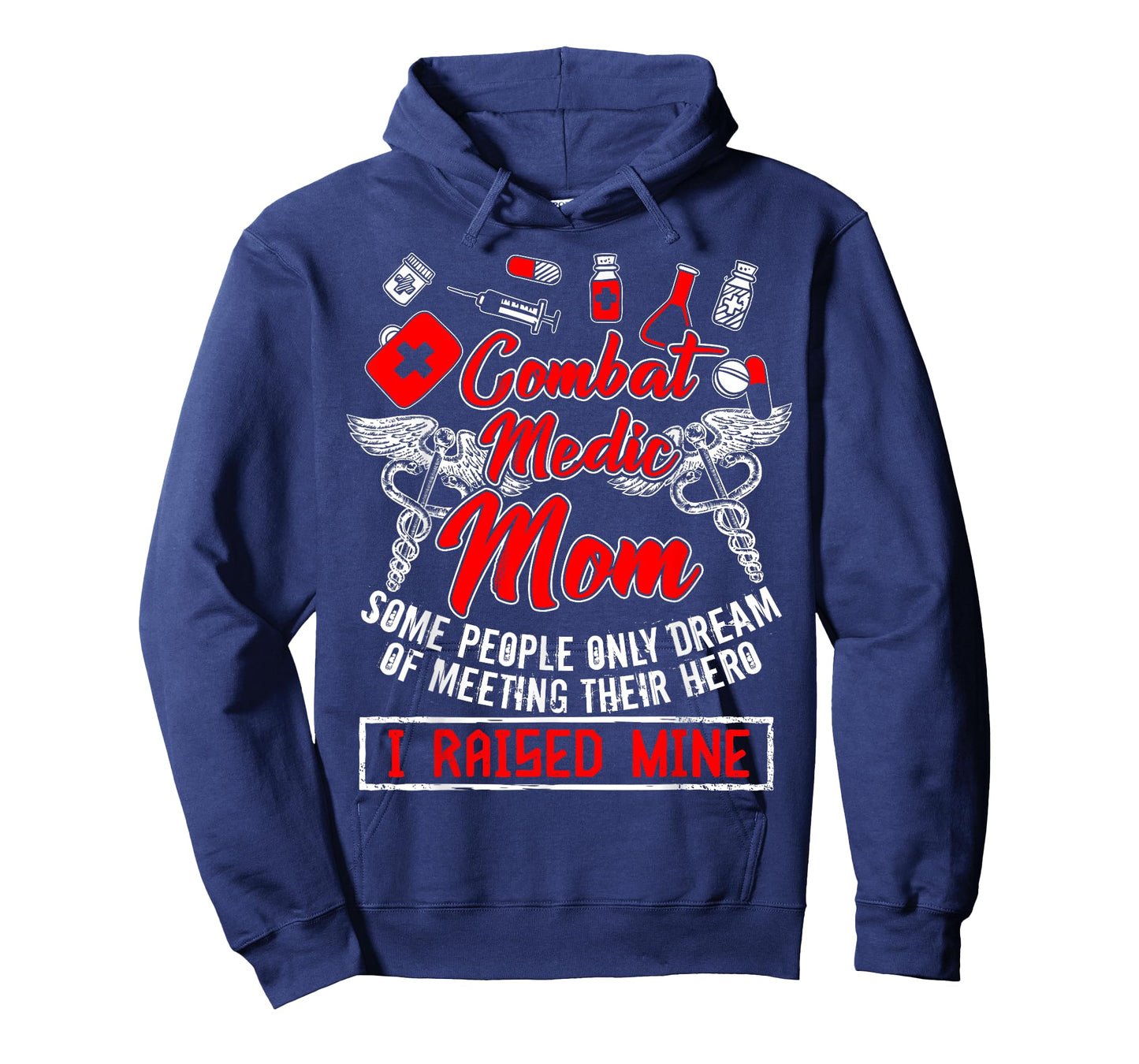 Combat Medic Mom T Shirt, I Raised Mine T Shirt, Nurse Shirt T-Shirt