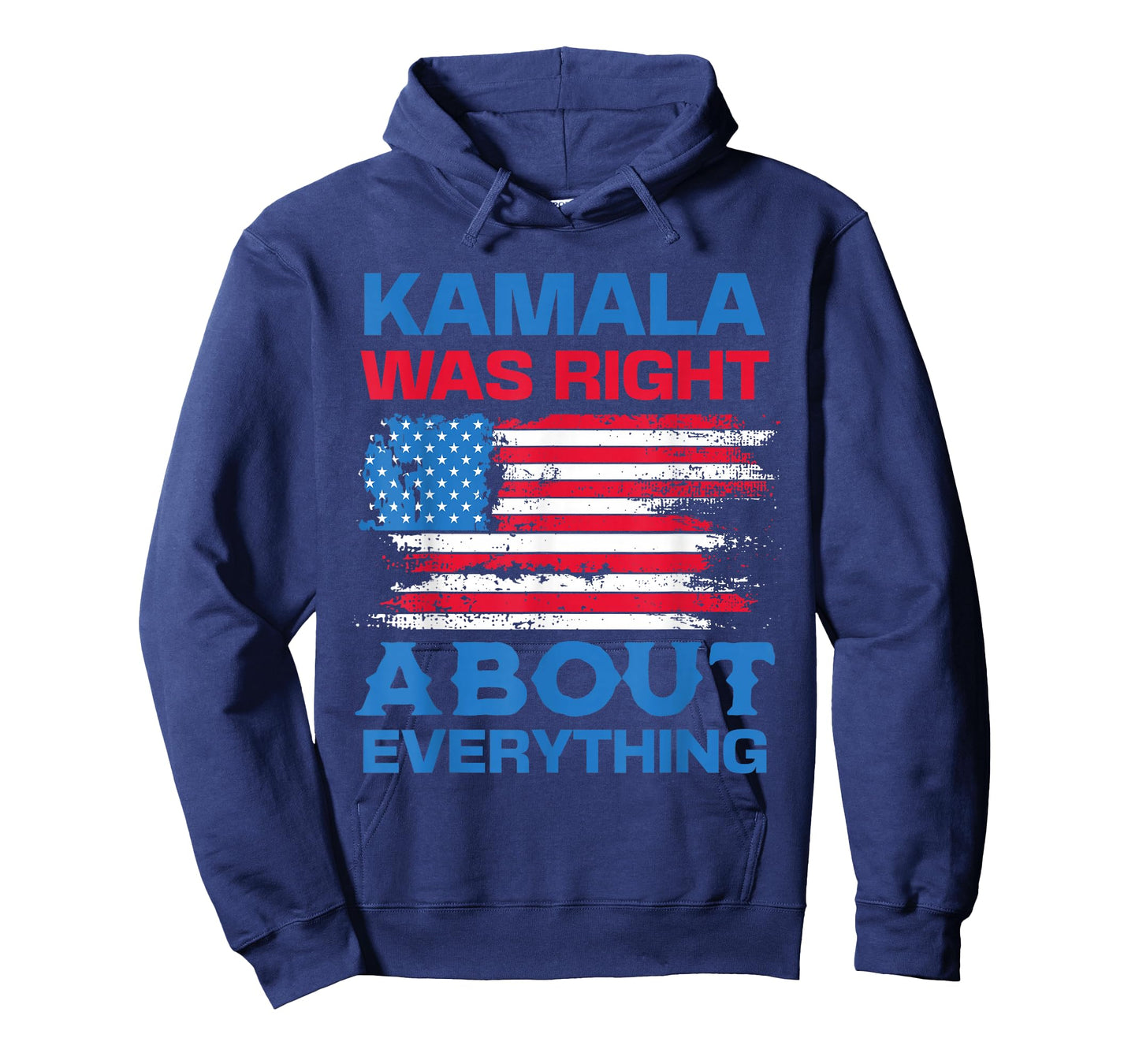 Kamala Was Right About Everything - American Flag T-Shirt