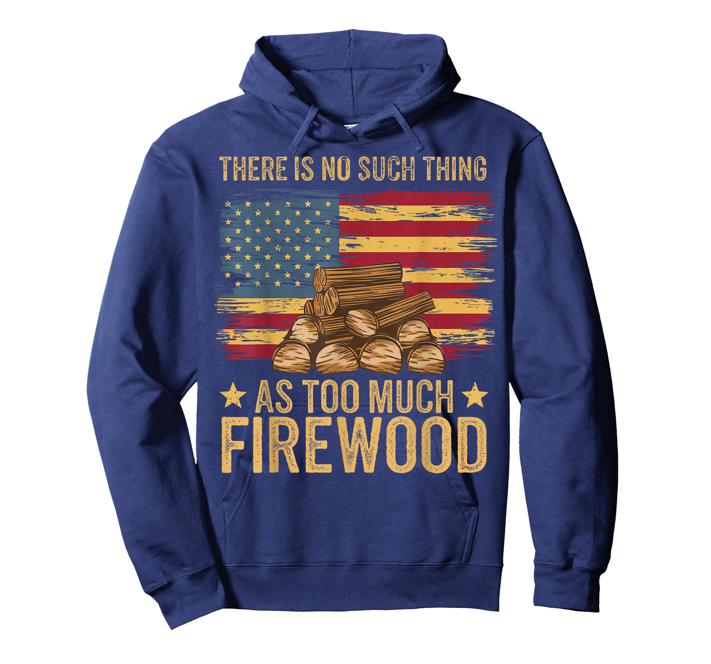 There is No Such Thing As Too Much Firewood T-Shirt