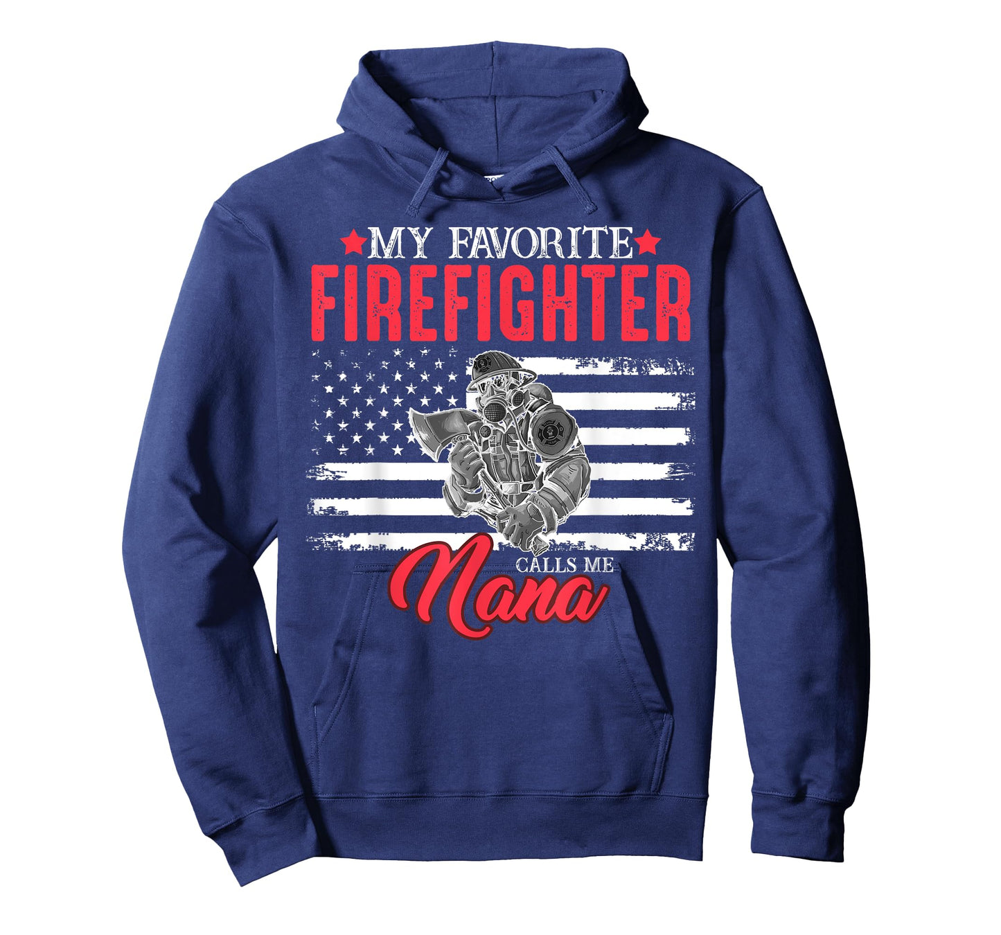 My Favorite Firefighter Calls Me Nana USA American Flag Women Men T-Shirt