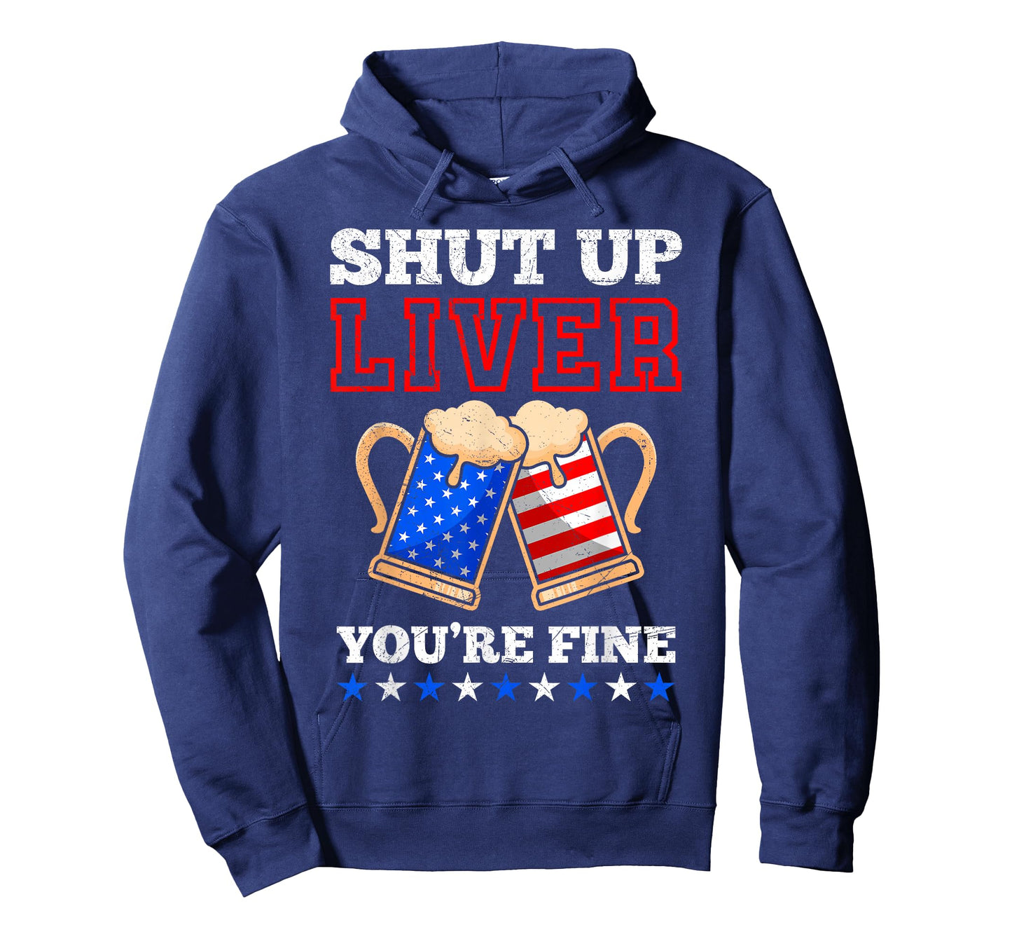 Shut up Liver You´re fine Beer Independence Day Patriots T-Shirt