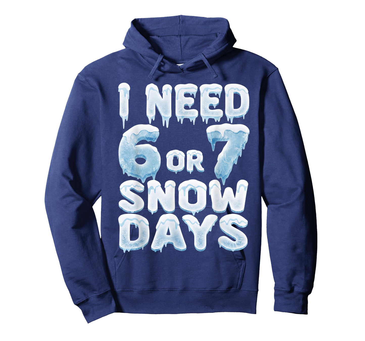 I Need 6 7 Snow Days Funny Snowy Day Teacher and School T-Shirt