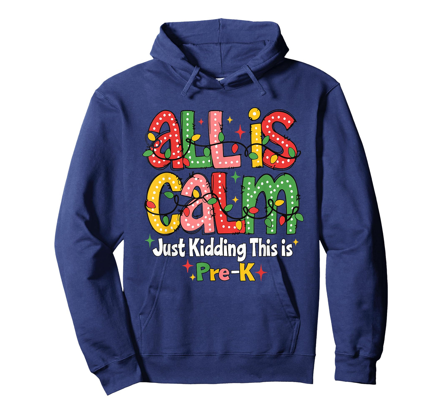 All is Calm Just Kidding This is Pre K Christmas Teachers T-Shirt