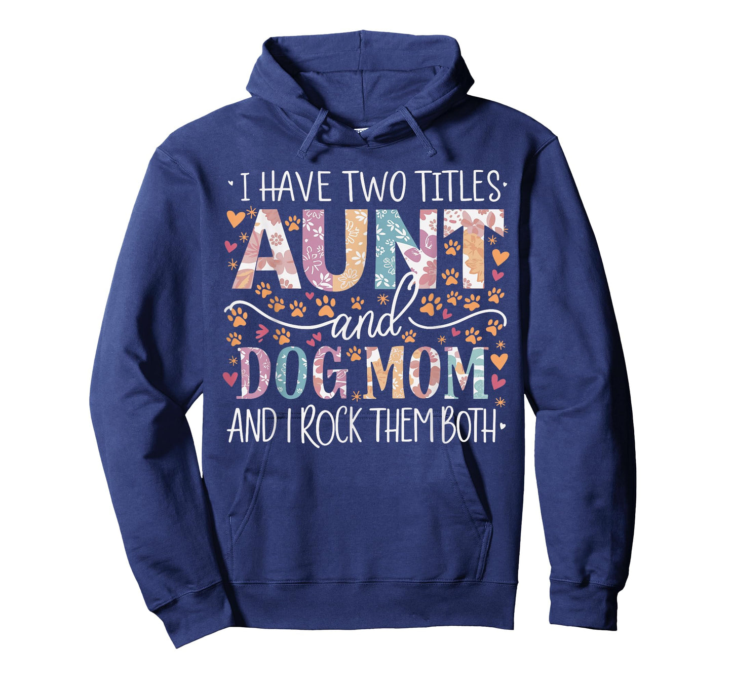 I Have Two Titles Aunt And Dog Mom T-Shirt