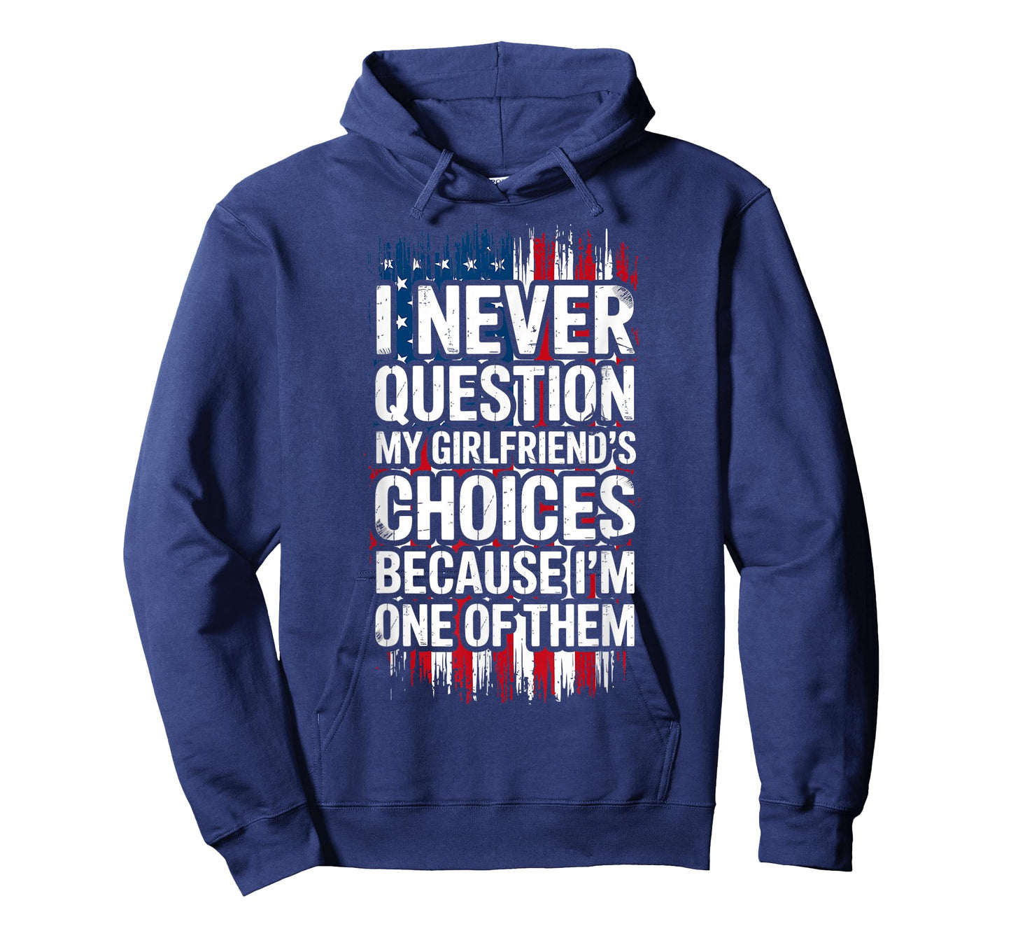 I Never Question My Girlfriend's Choices Boyfriend Funny T-Shirt