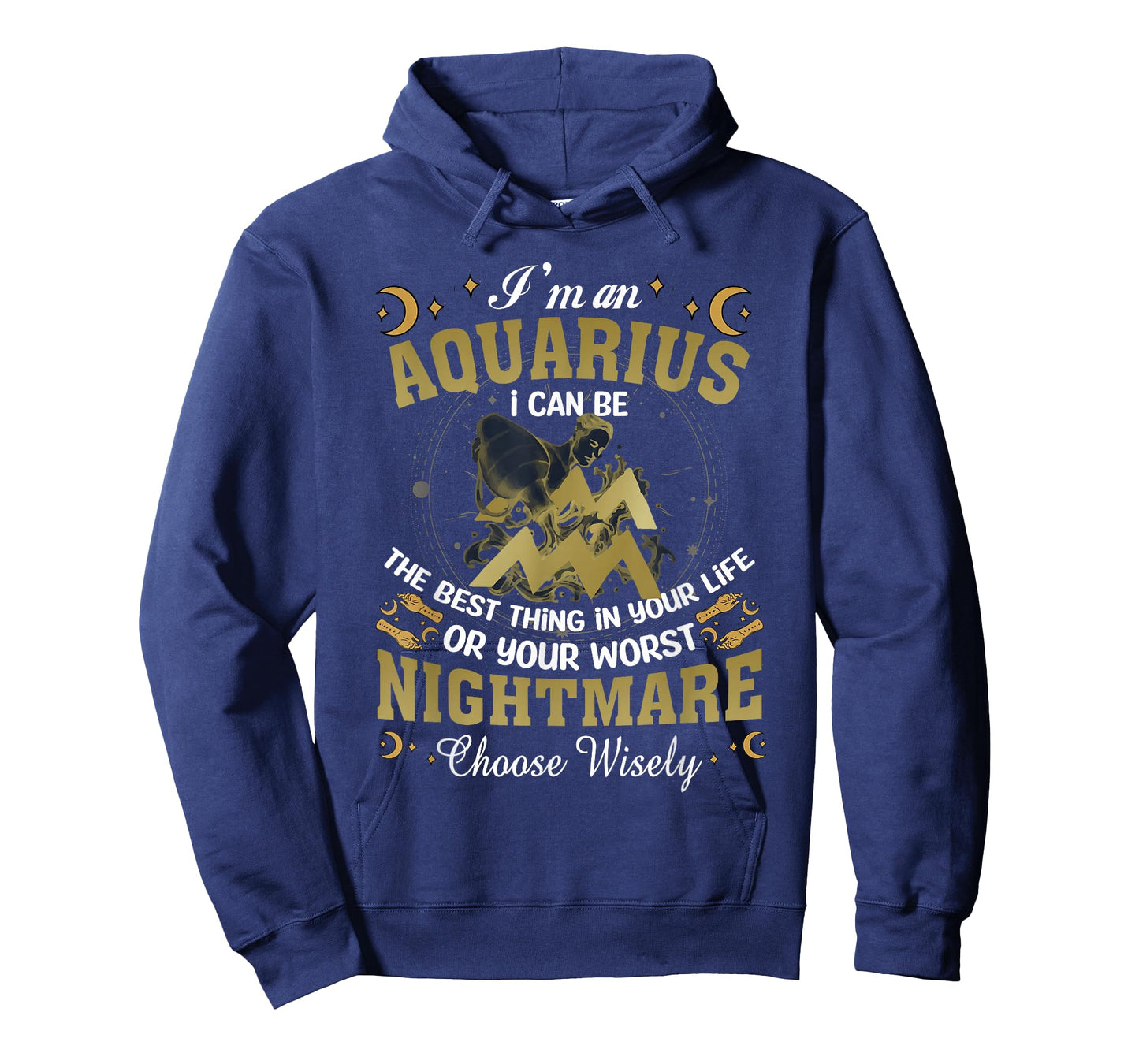Im an Aquarius I Can-Be The Best Thing in Your Life Birthday T-Shirt