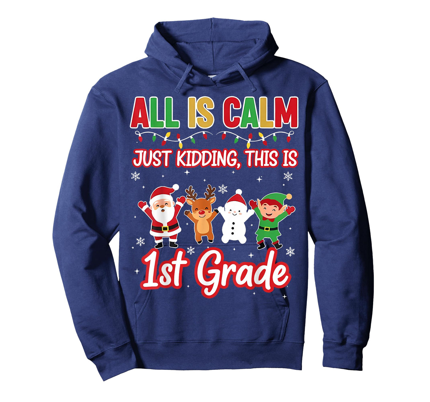 All is Calm Just Kidding 1st First Grade Teacher Xmas School T-Shirt