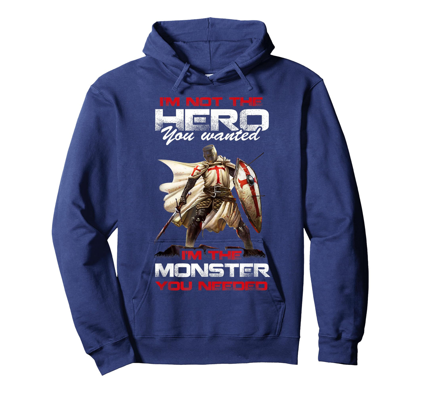 Knight Templar I'M Not The Hero You Wanted I'M The Monster T-Shirt
