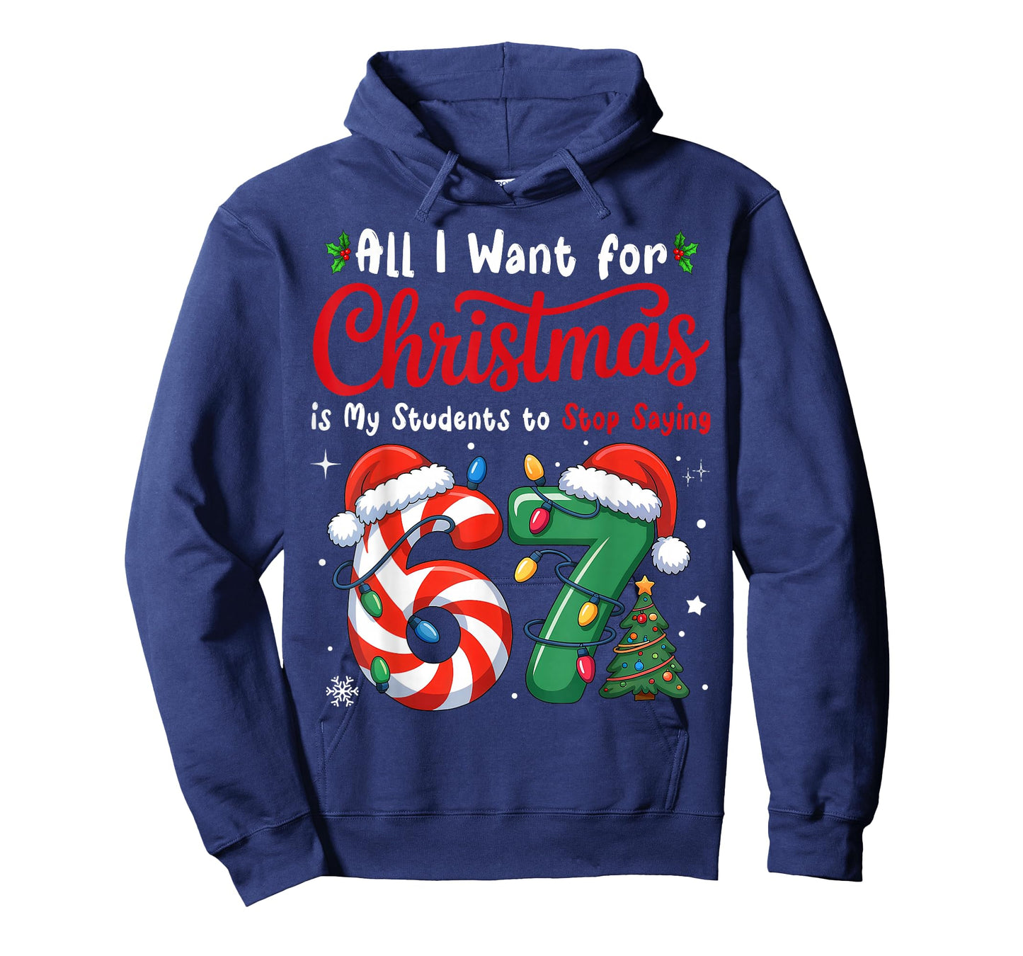 Students Saying 6-7 67 Six Seven Funny Teacher Christmas T-Shirt