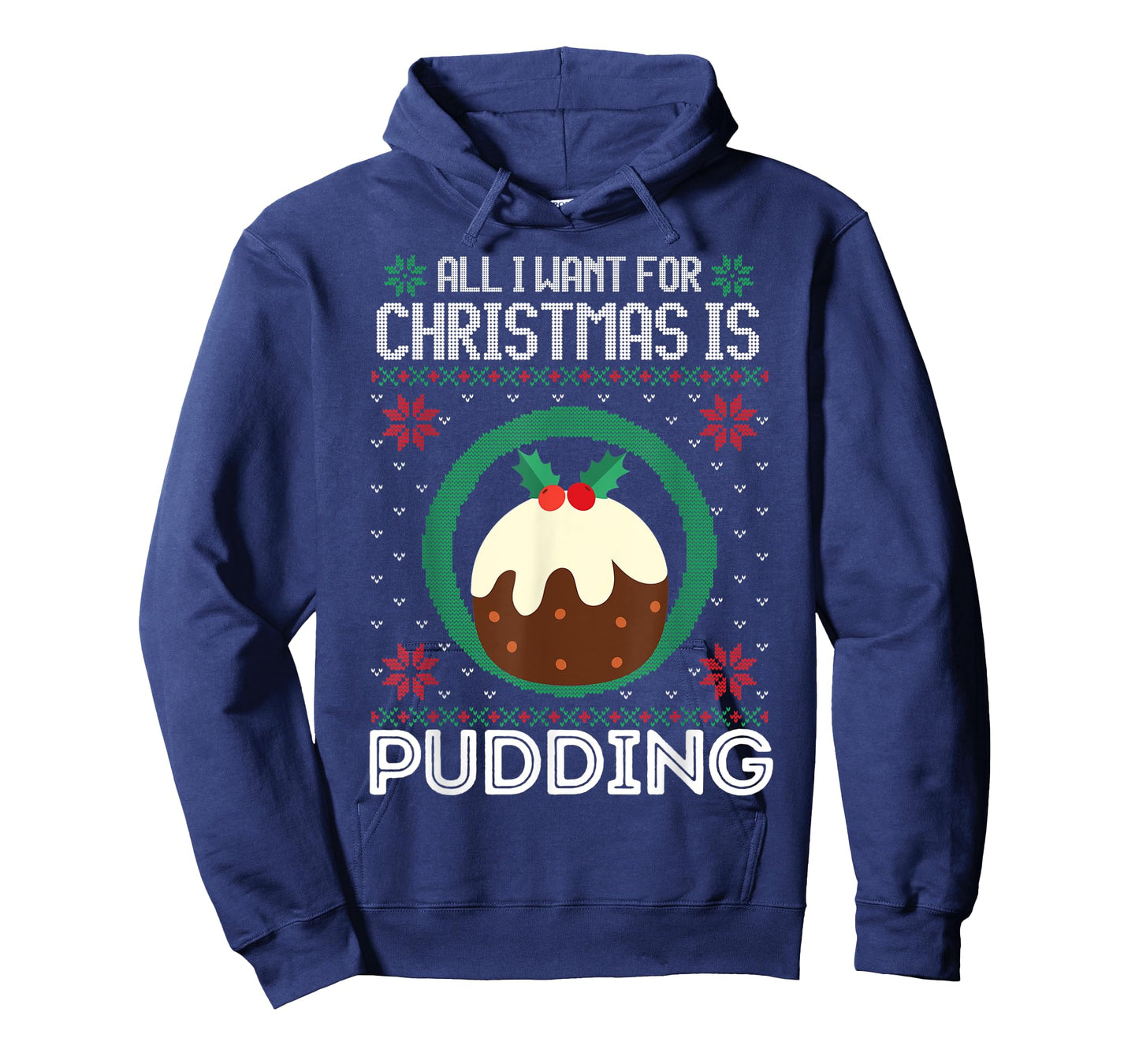 All I Want For Christmas Is Pudding Funny Ugly Xmas Sweater T-Shirt