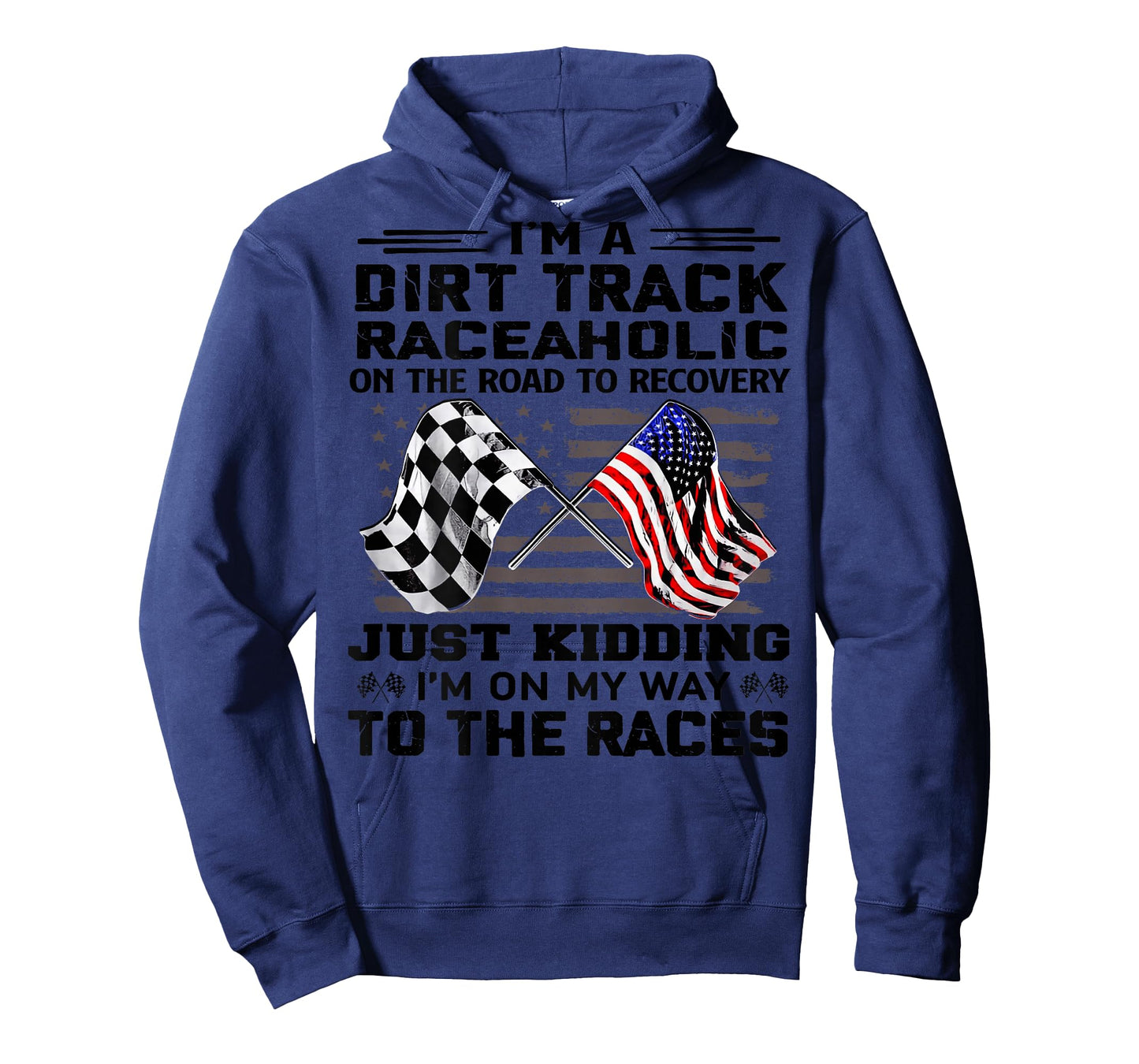 I'm A Dirt Track Raceaholic On The Road to Recovery T-Shirt