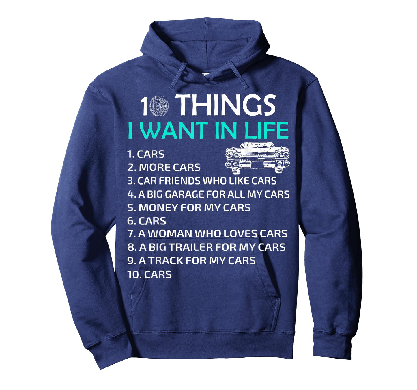 10 Things I Want In My Life Car More Cars I Want Car In Life T-Shirt