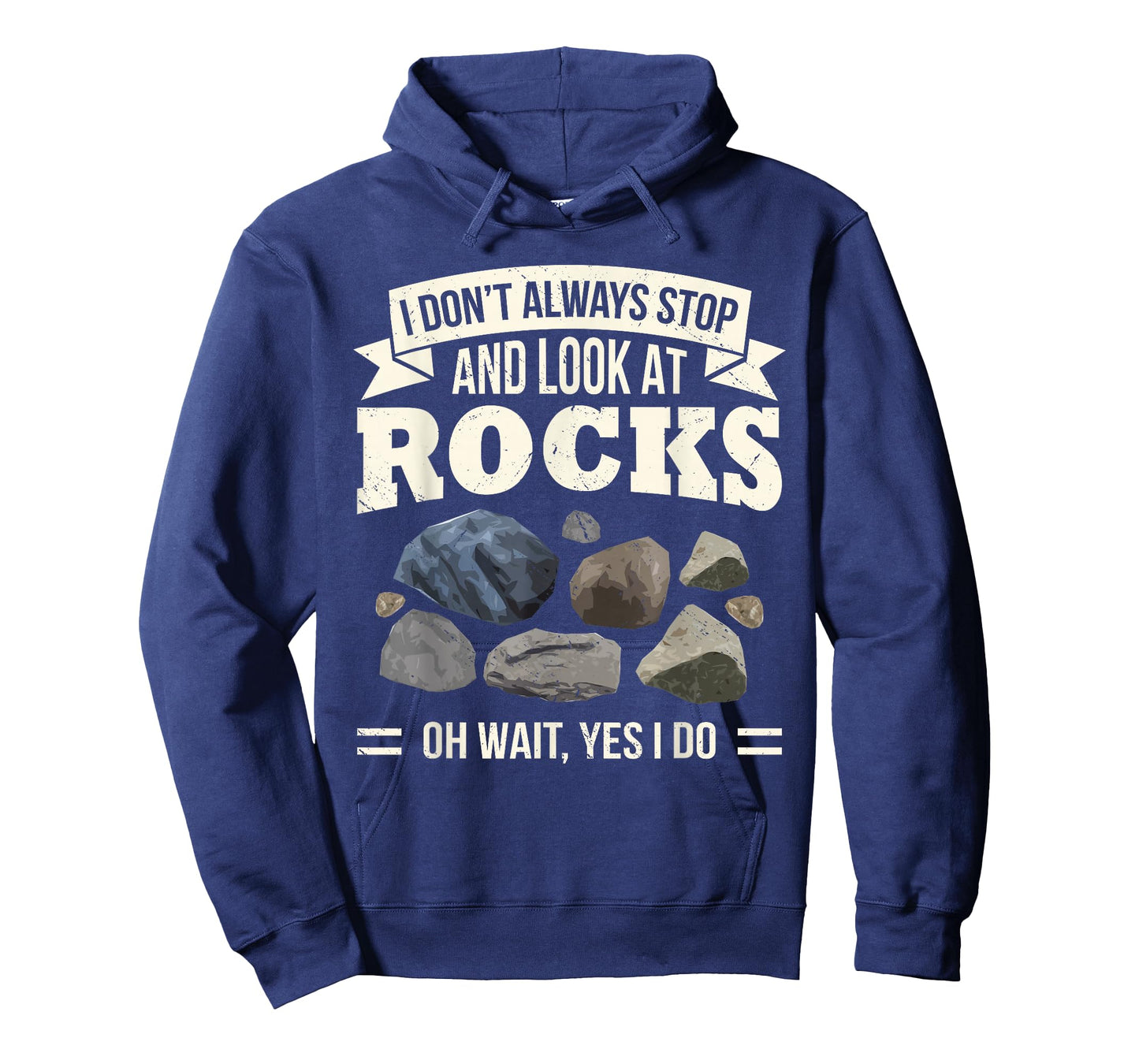 Collecting Rocks Look at Rocks Oh Wait Yes I Do Geology T-Shirt