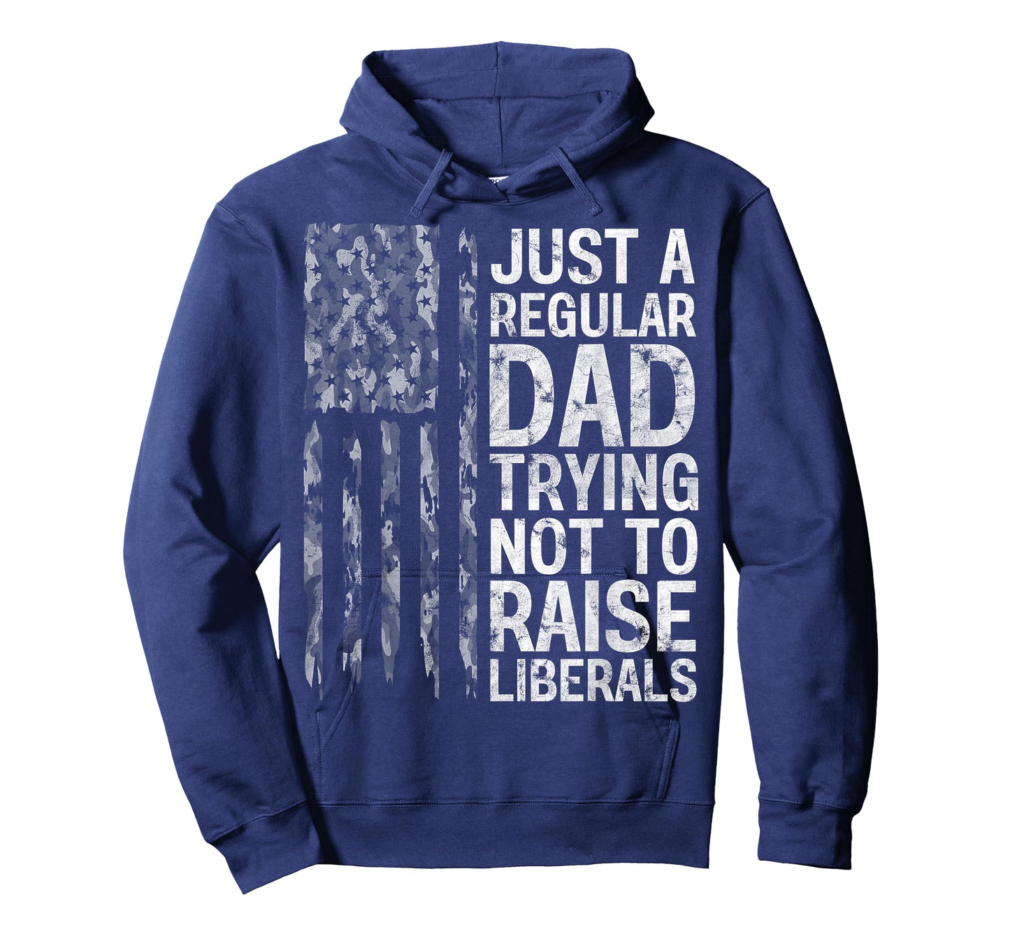 Just A Regular Dad Trying Not To Raise Liberals Camouflage T-Shirt