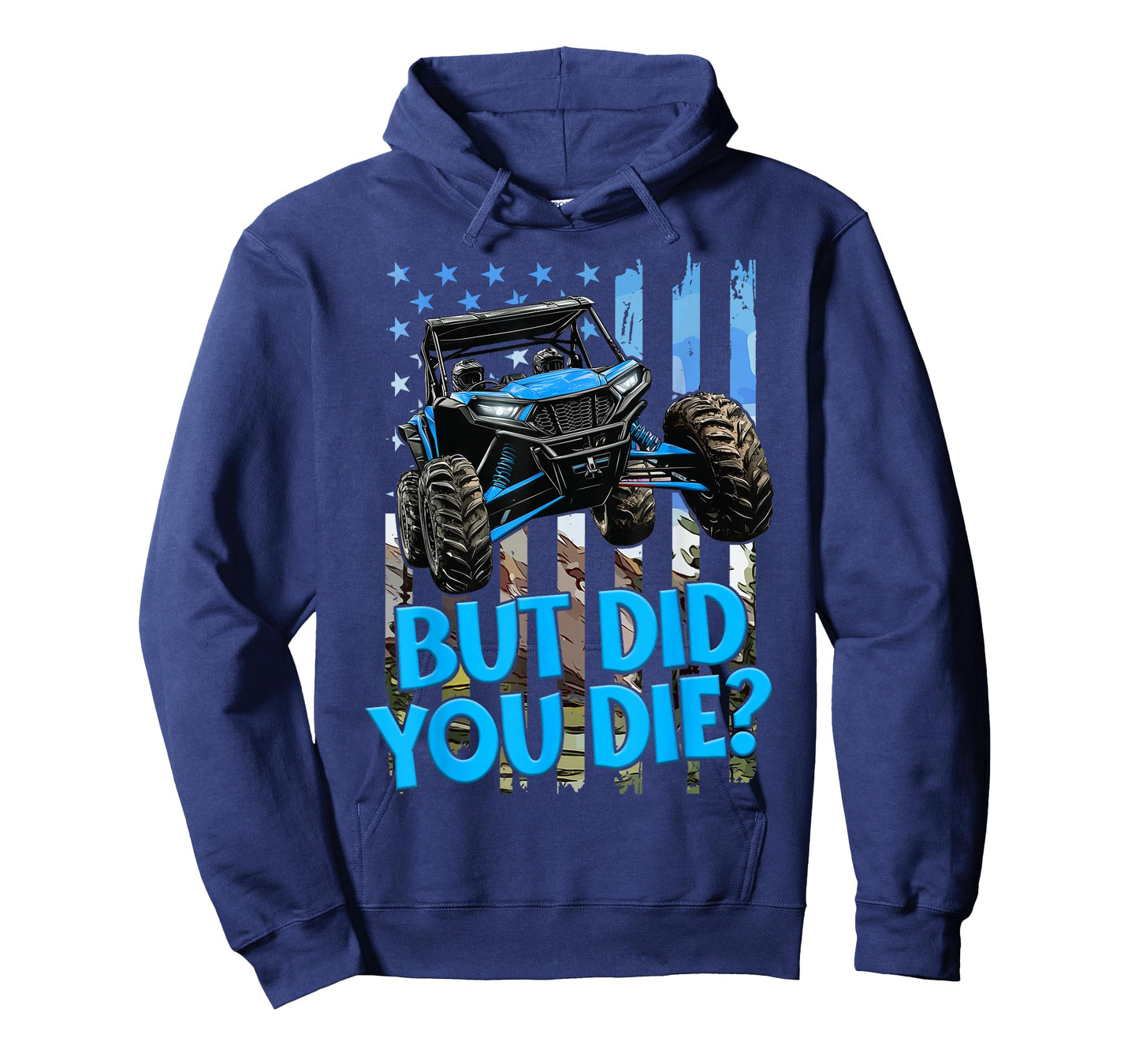 SXS UTV But Did You Die Blue Flag Offroad Fun Adventure T-Shirt