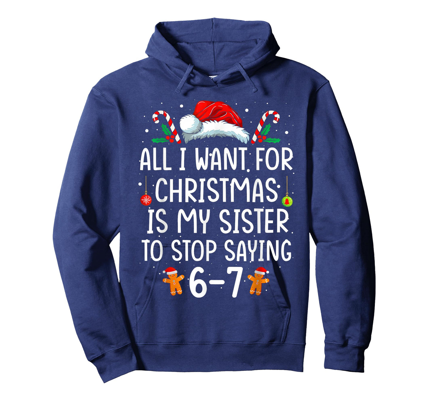 All I Want for Christmas is My Sister to Stop Saying 67 T-Shirt