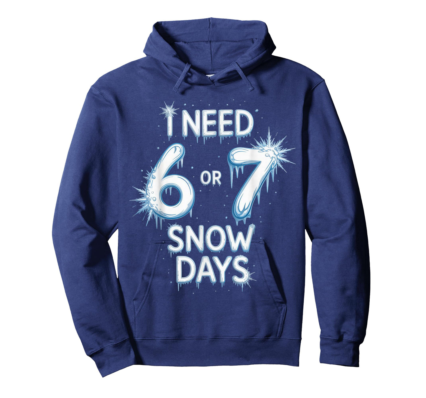 I Need 6 7 Snow Days Snowy Day Teacher and School T-Shirt