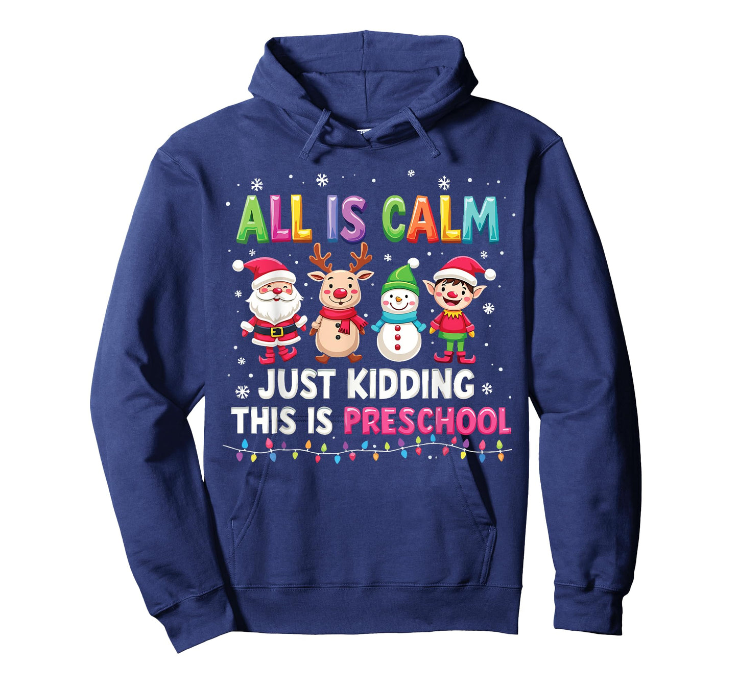 All Is Calm Just Kidding This Is Preschool Funny Christmas T-Shirt