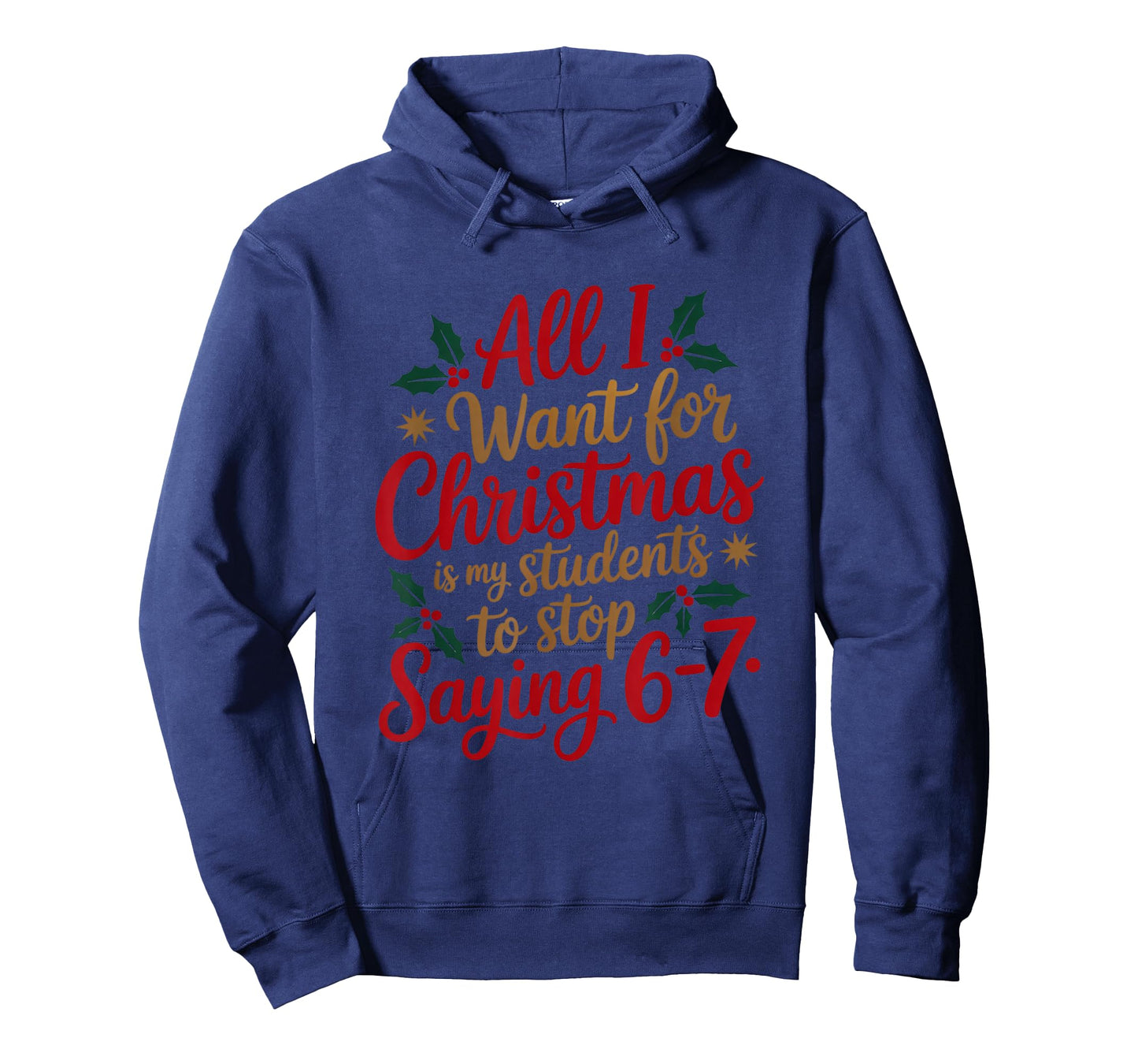 Students Saying 6-7 67 Six Seven Funny Teacher Christmas T-Shirt
