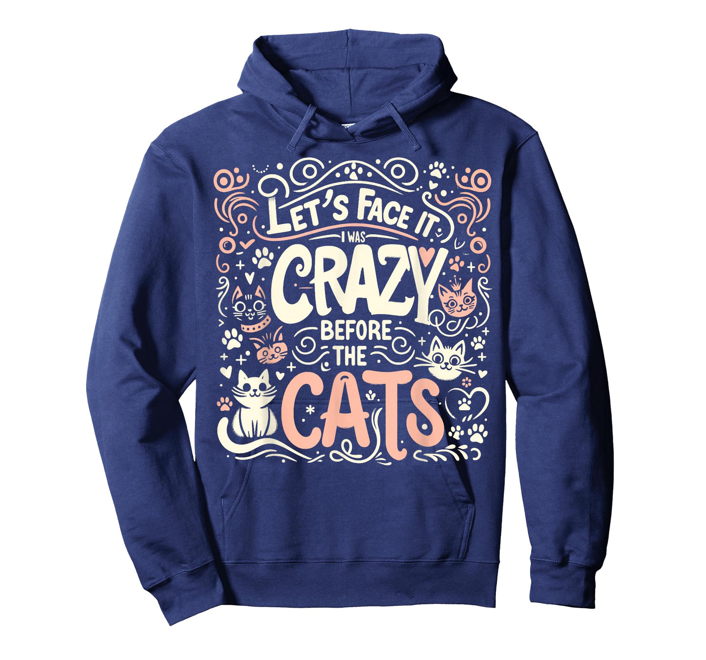 Let's Face It I Was Crazy Before The Cats T-Shirt