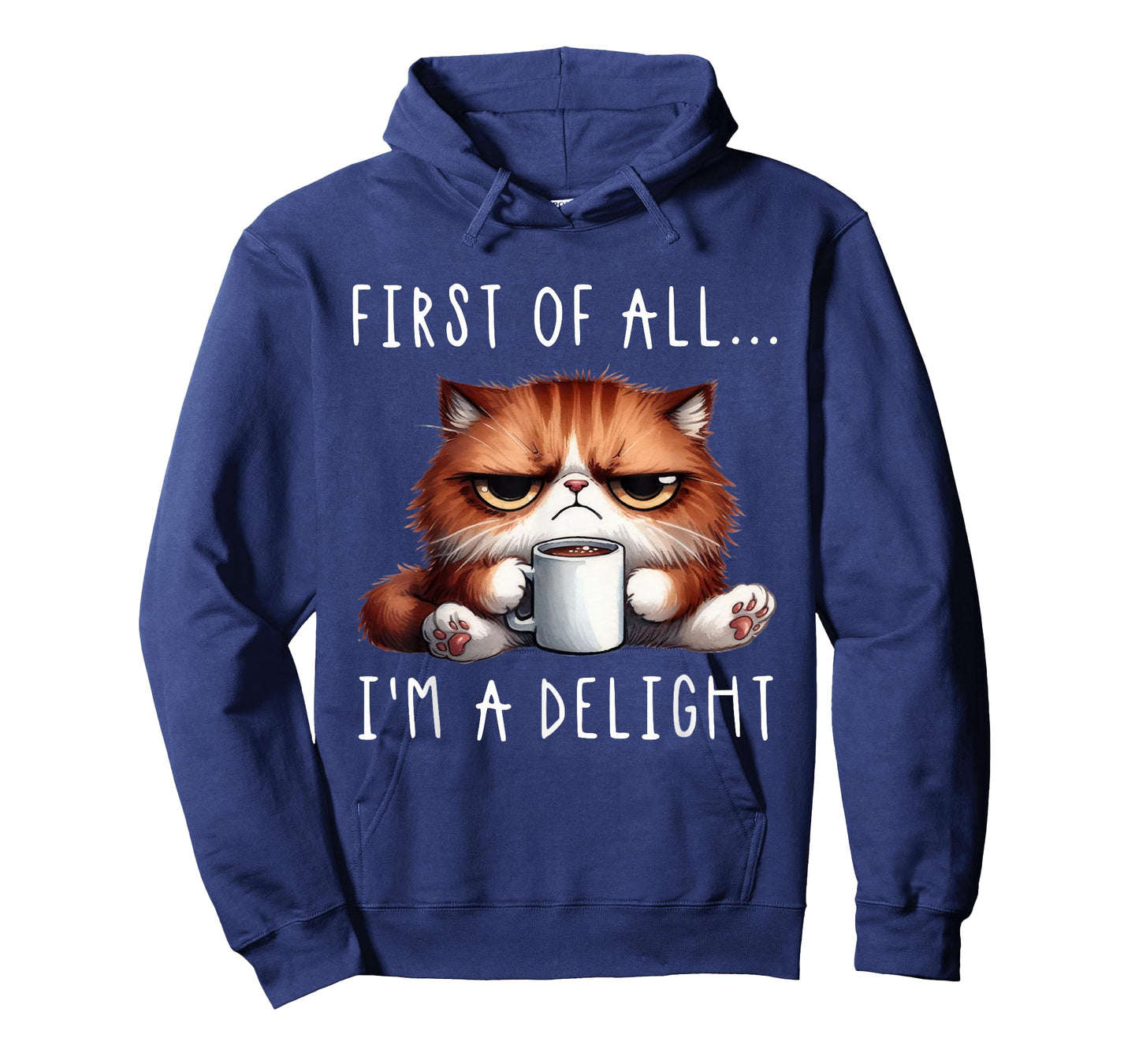 First of All I'm A Delight Sarcastic Coffee Grumpy Funny Cat T-Shirt