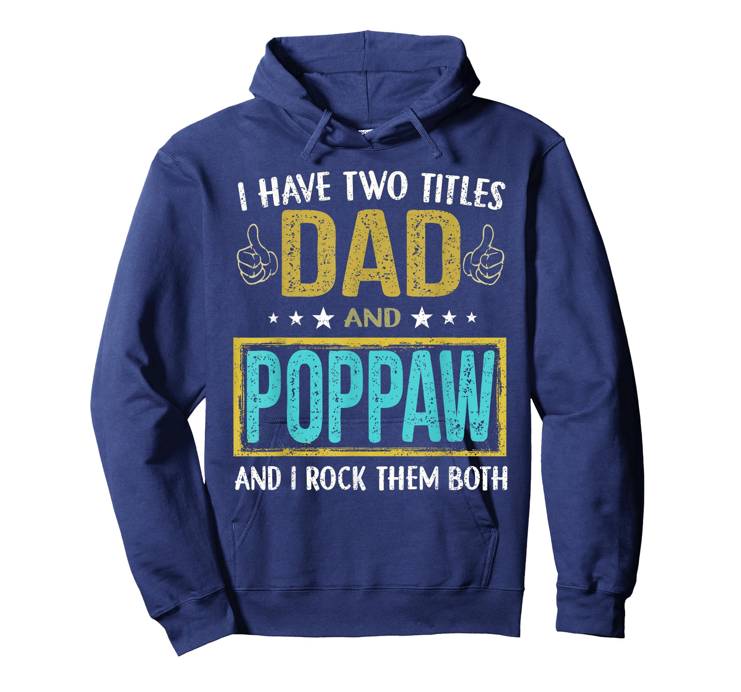 I have two titles dad and Poppaw - Gifts for Father T-Shirt