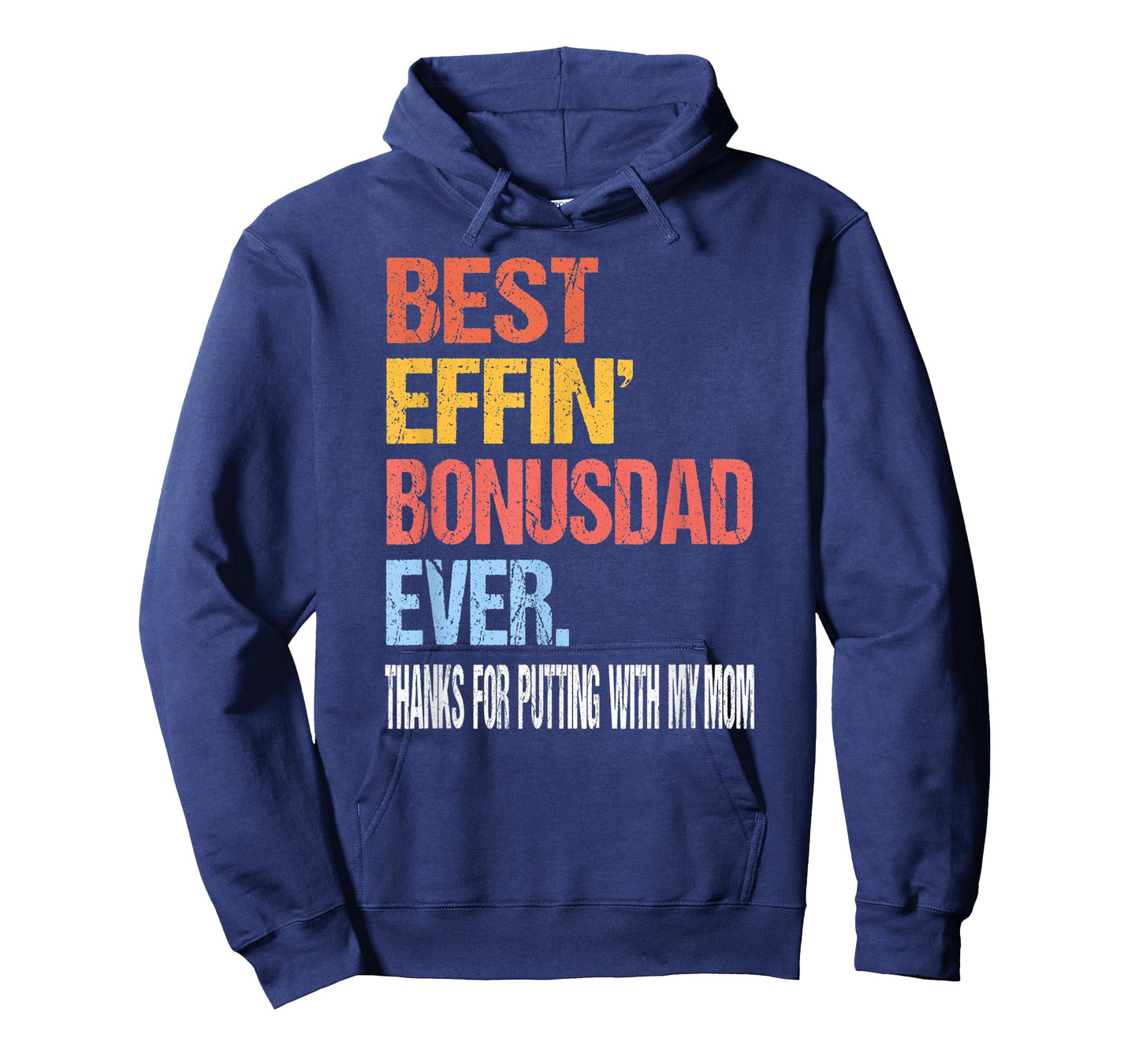 Best Effin’ Bonus Dad Ever Thanks for Putting with My Mom T-Shirt