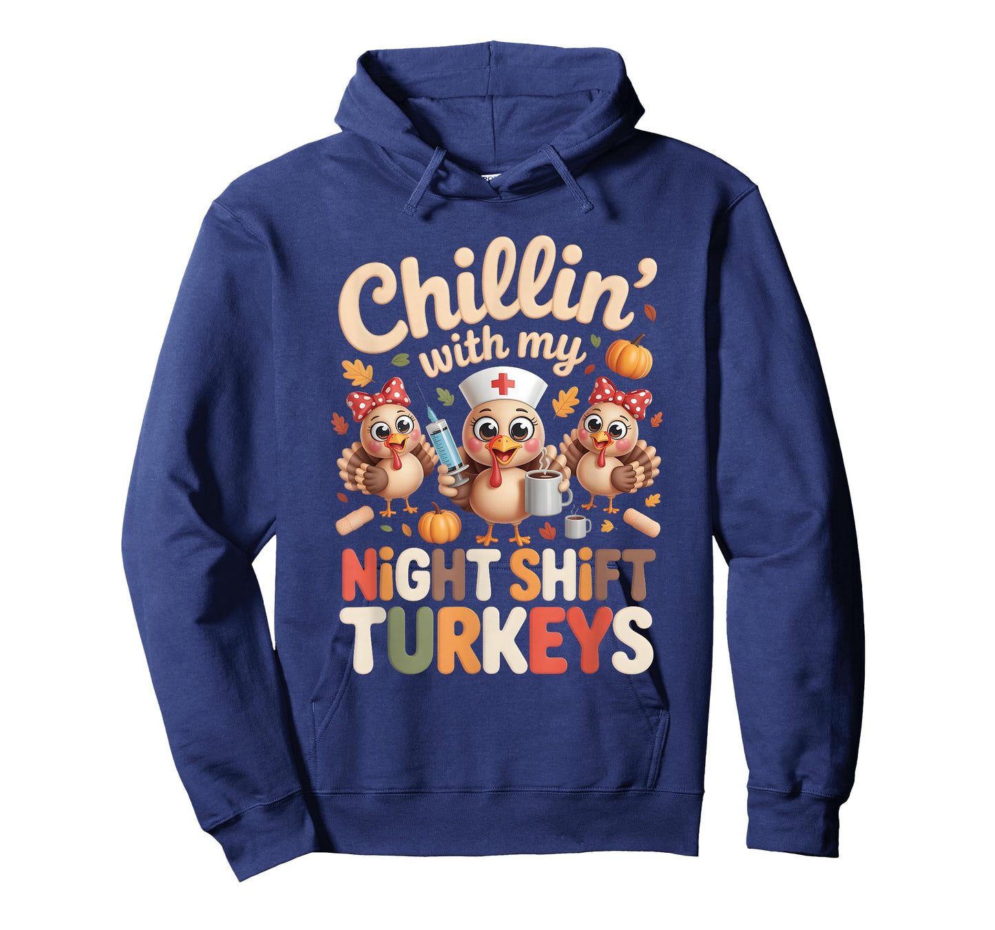Chillin with My Night-Shift Turkeys Thanksgiving Nurse T-Shirt
