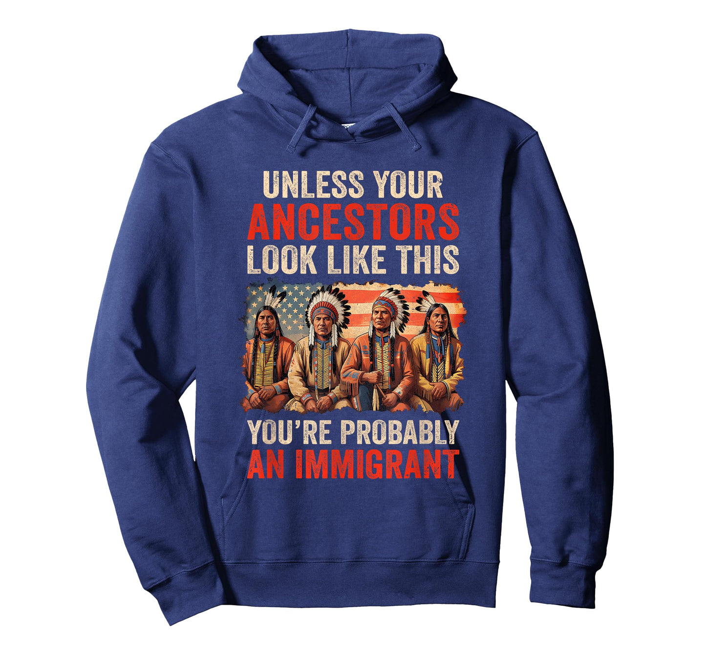 Unless Your Ancestors Look Like This Native American Indian T-Shirt