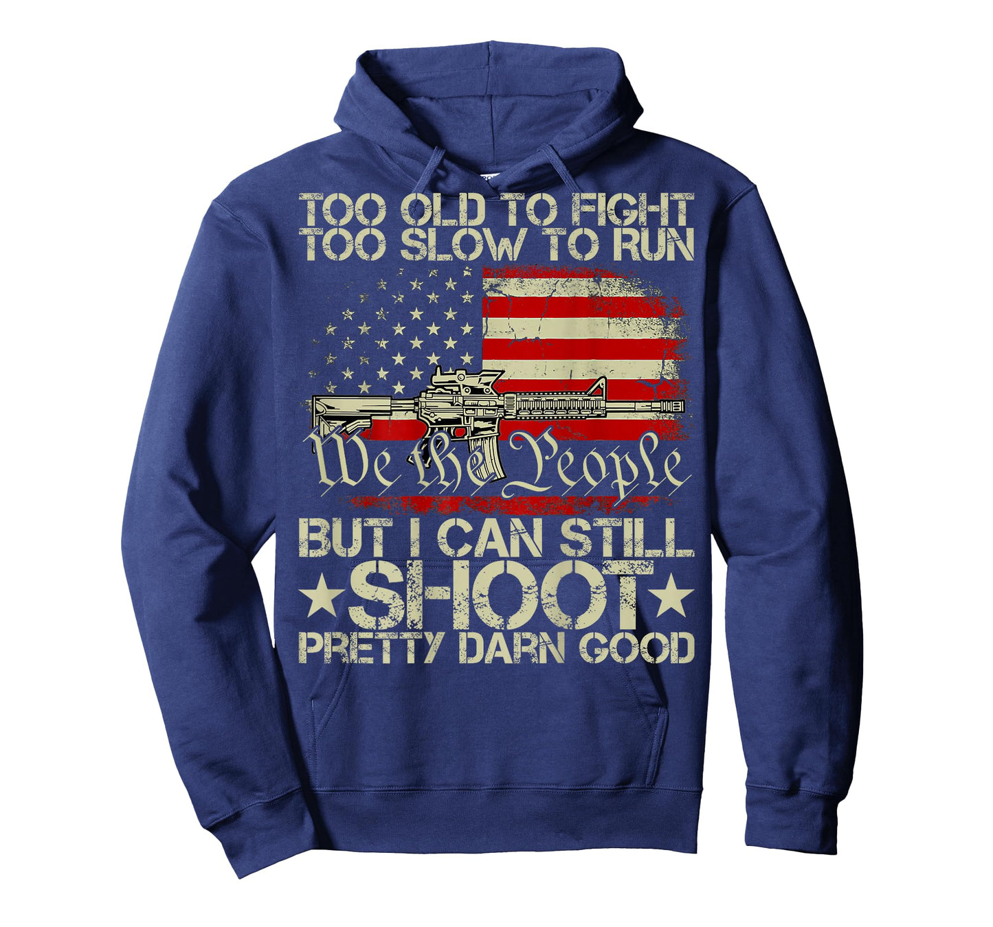 Funny Too Old to Fight Too Slow to Run But I Can Still Shoot T-Shirt
