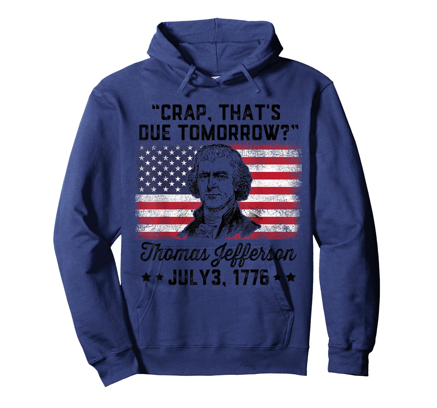 Crap That's Due Tomorrow? Thomas Jefferson Funny 4th Of July T-Shirt for Women Men