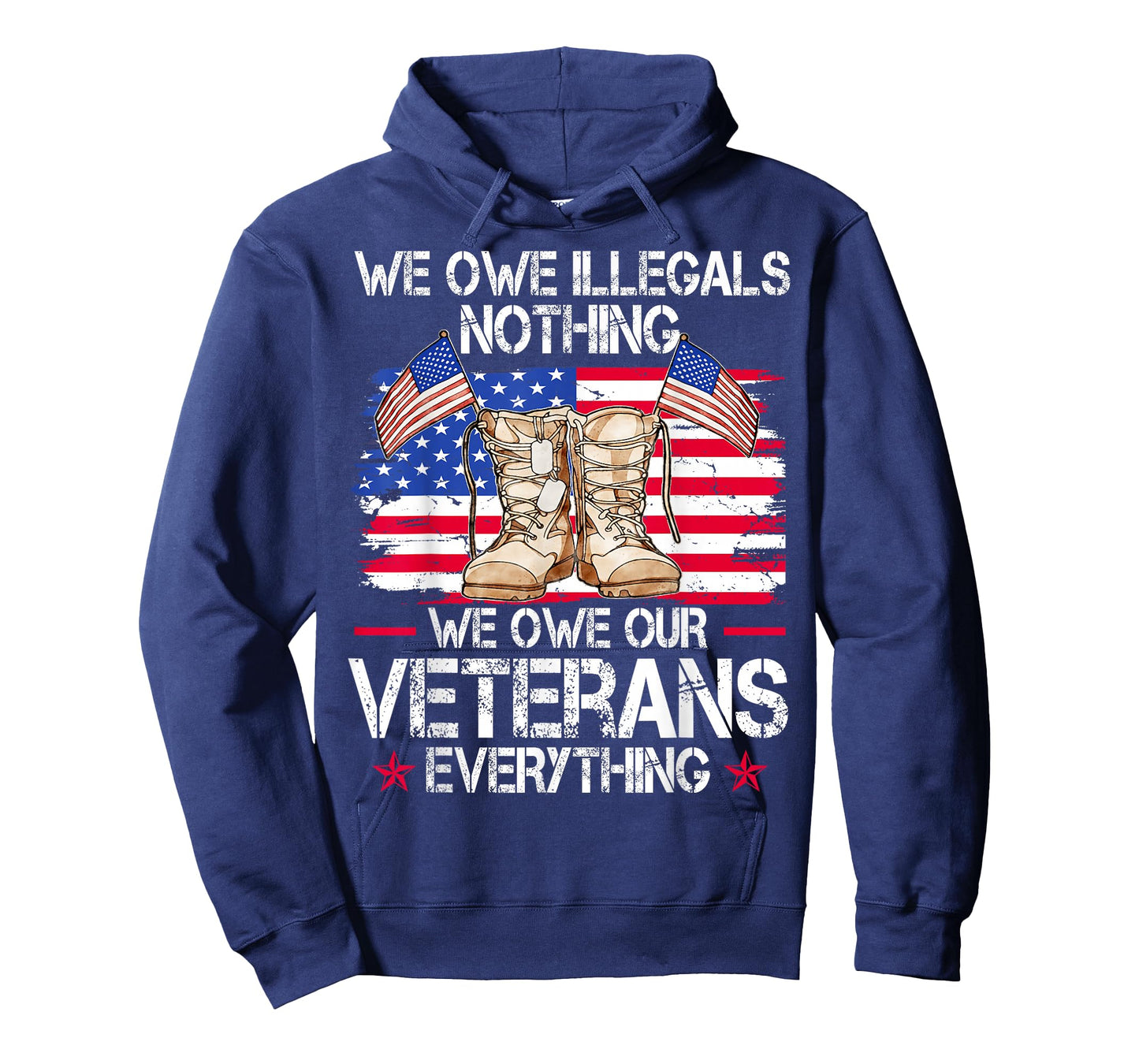 We Owe Illegals Nothing We Owe Our Veterans Everything T-Shirt