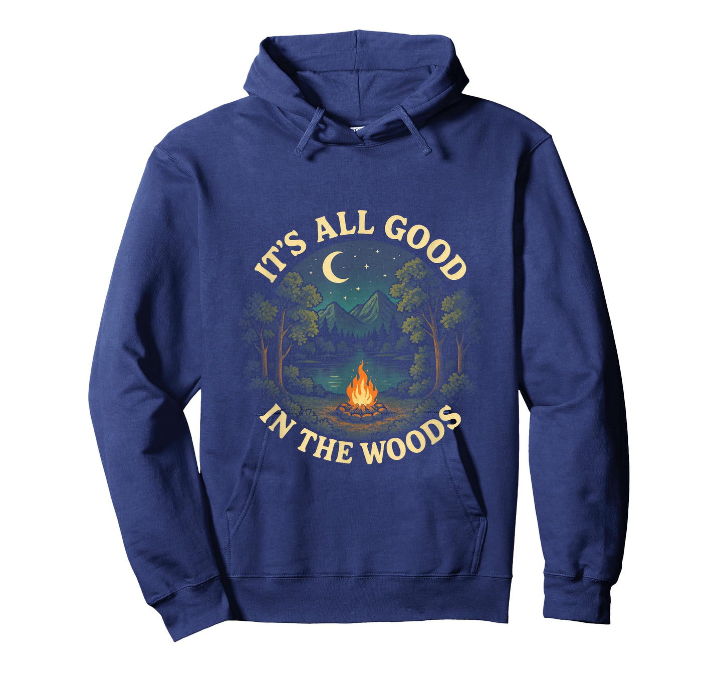 It's All Good The Woods - Camping Nature T-Shirt