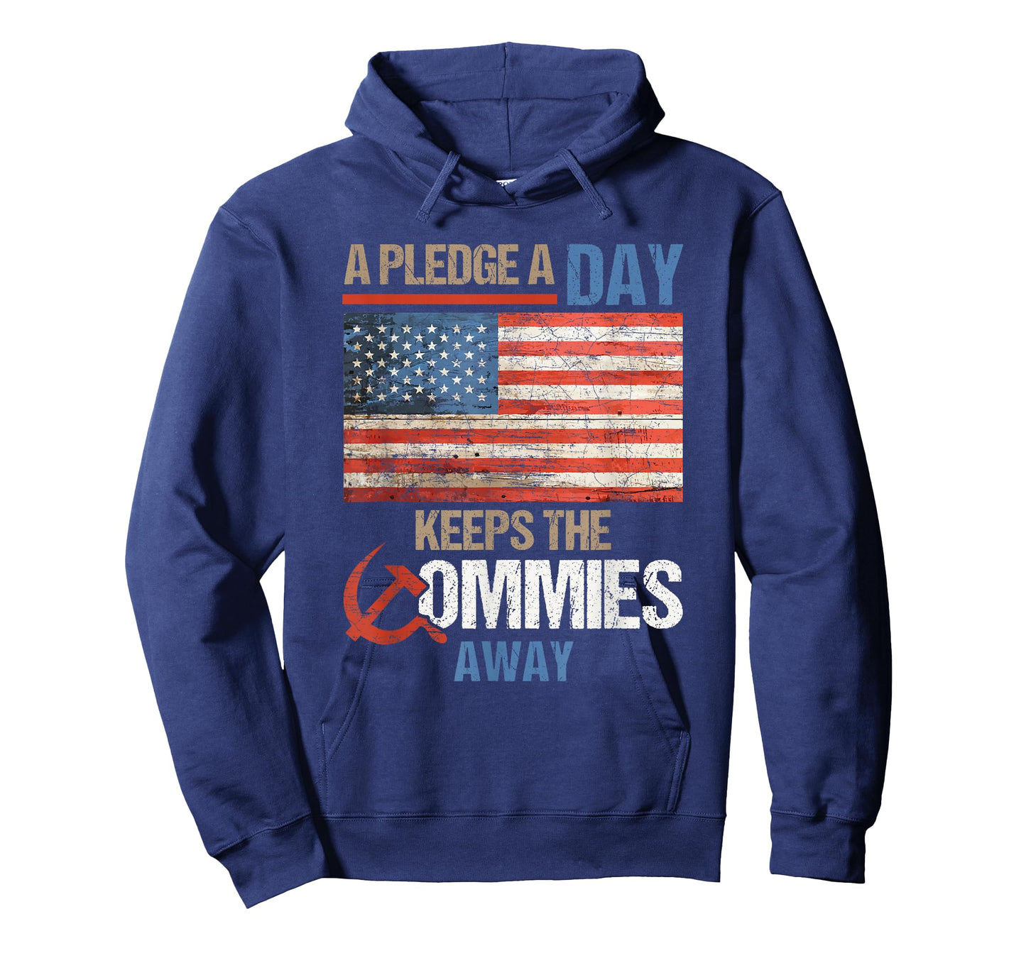 A Pledge a Day Keeps The Commies Away American Flag America T-Shirt
