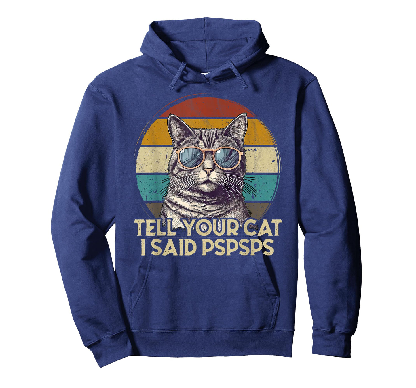 Funny Cat Retro Tell Your Cat I Said Pspsps T-Shirt for Men Women Girls Kids