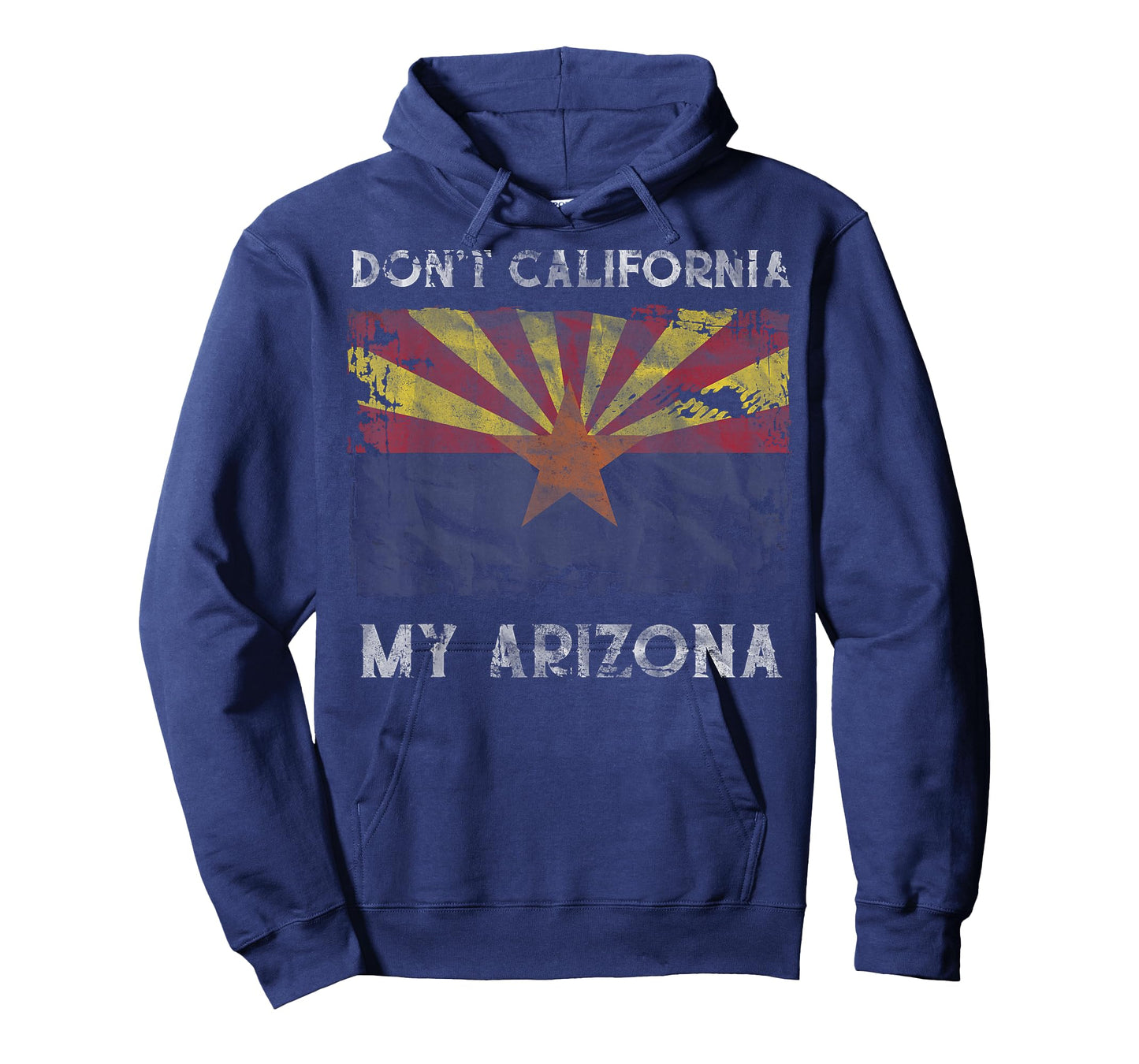 Don't California My Arizona Grand Canyon State Flag Tee T-Shirt