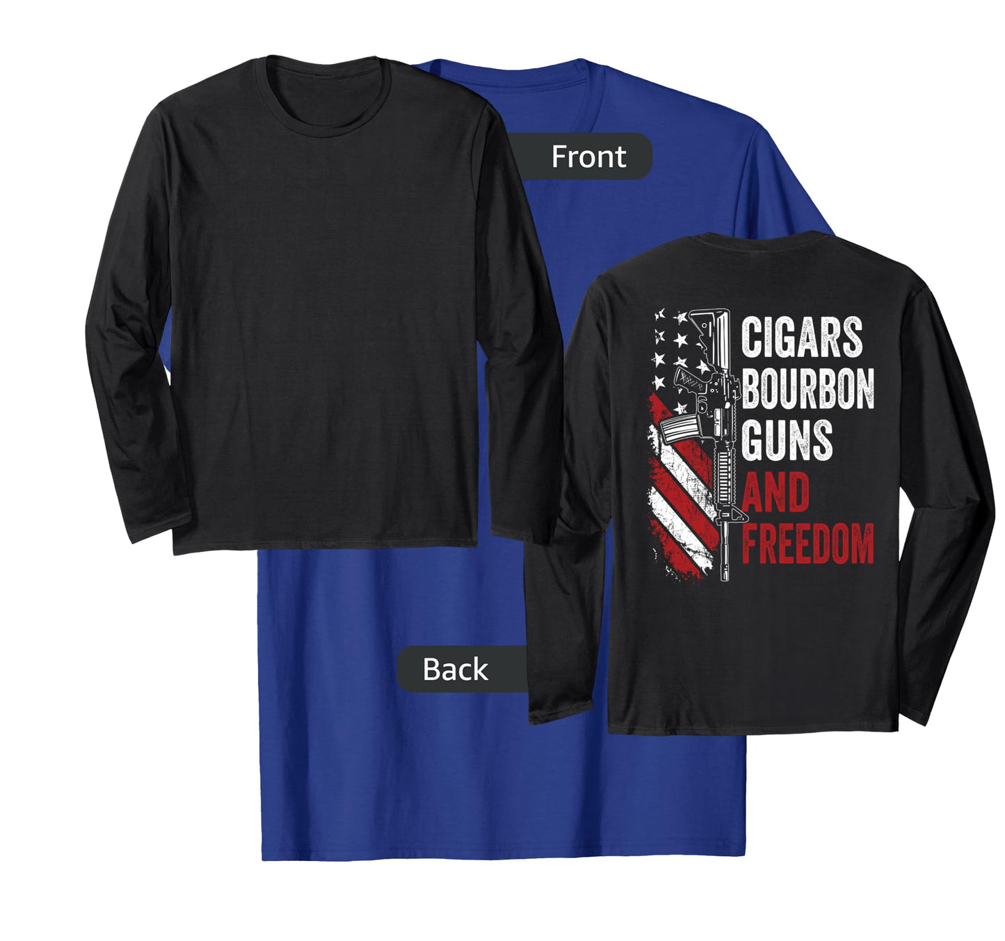 Cigars Bourbon Guns Freedom / USA Flag Drinking Funny (BACK) Long Sleeve T-Shirt