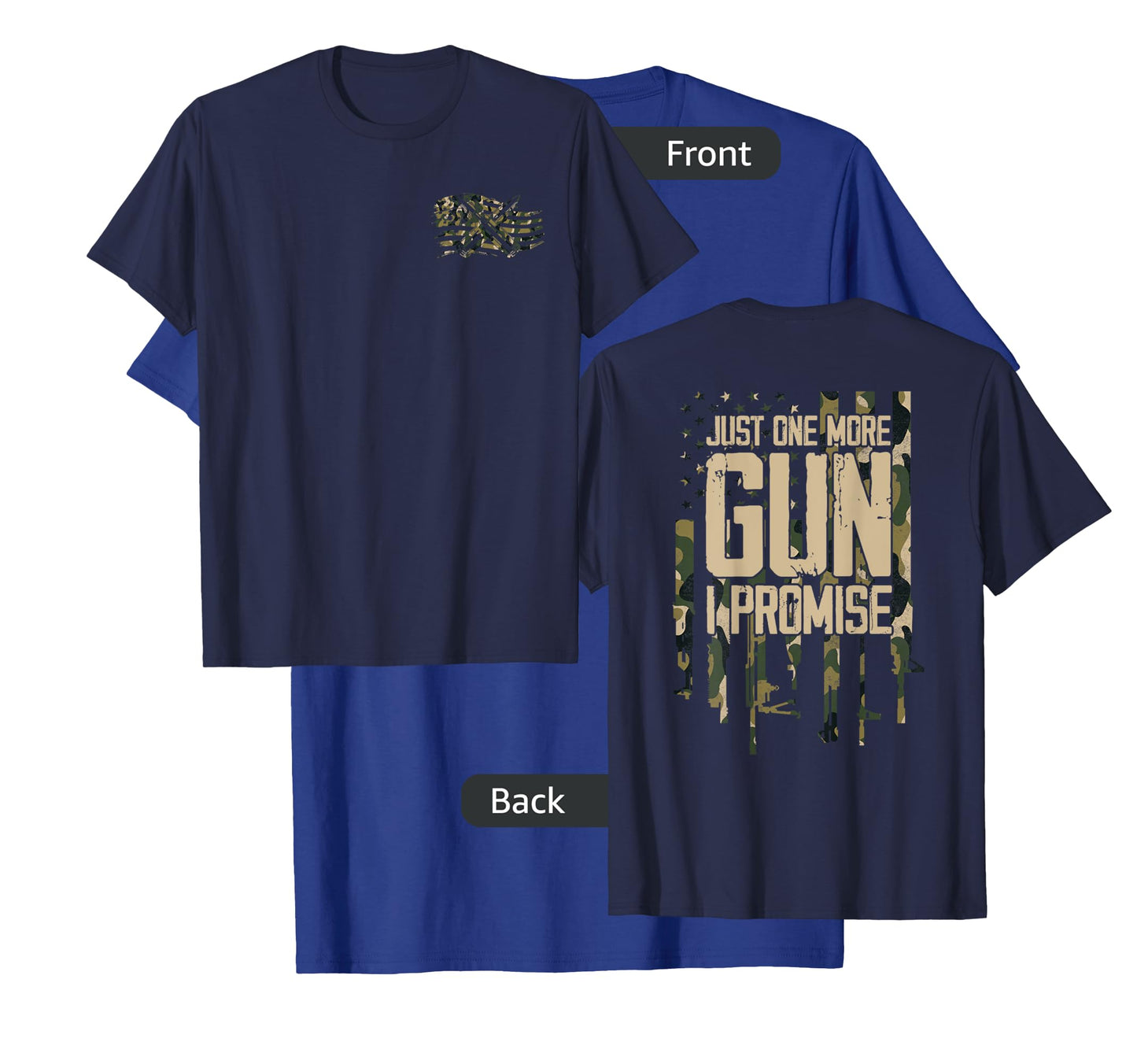 Just One More Gun I Promise Firearm Flag Camouflage Gifts T-Shirt