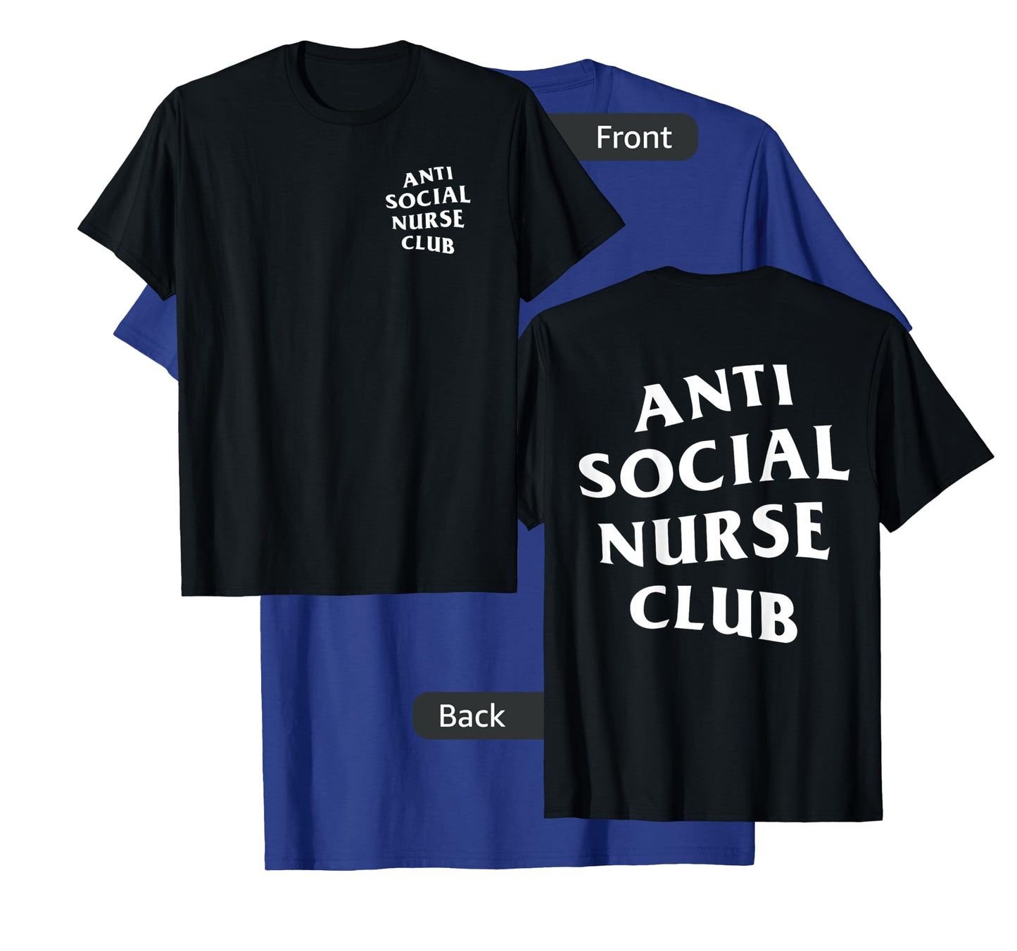 Anti Social Nurse Club: White (Front + Back) T-Shirt