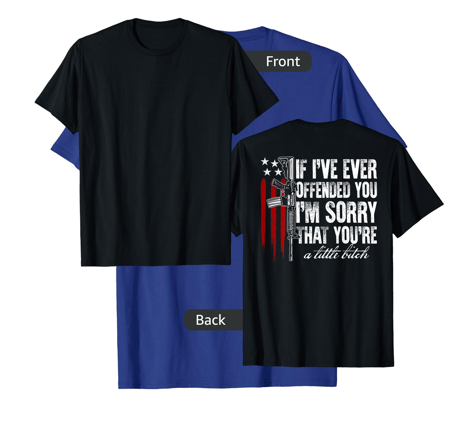 If I've Ever Offended You I'm Sorry American Flag (on back) T-Shirt